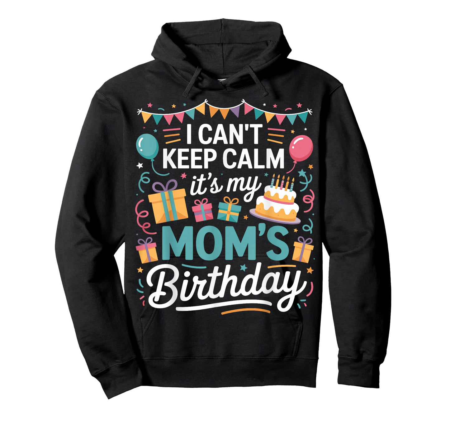 I Can’t Keep Calm It’s My Mom’s Birthday Family Mother Day T-Shirt