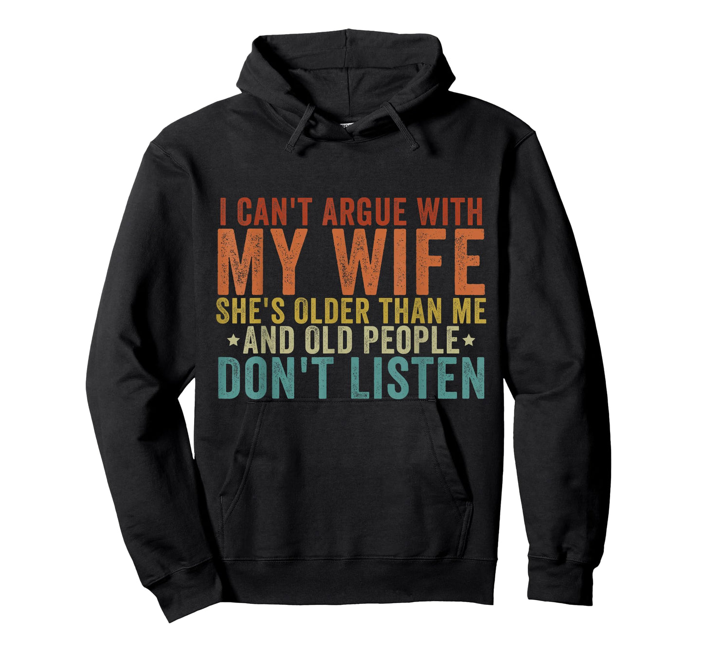 I Can't Argue with My Wife She's Older Than Me T-Shirt