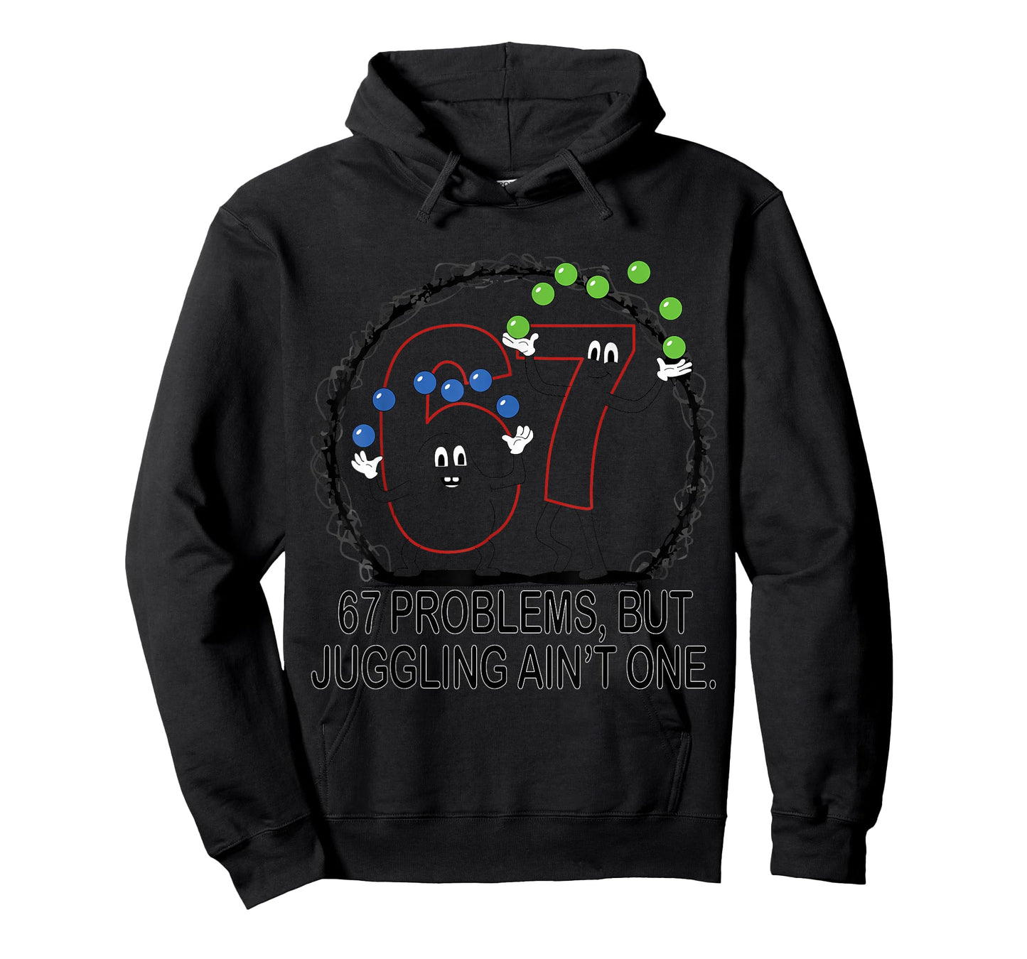 67 Problems But Juggling Ain't One T-Shirt