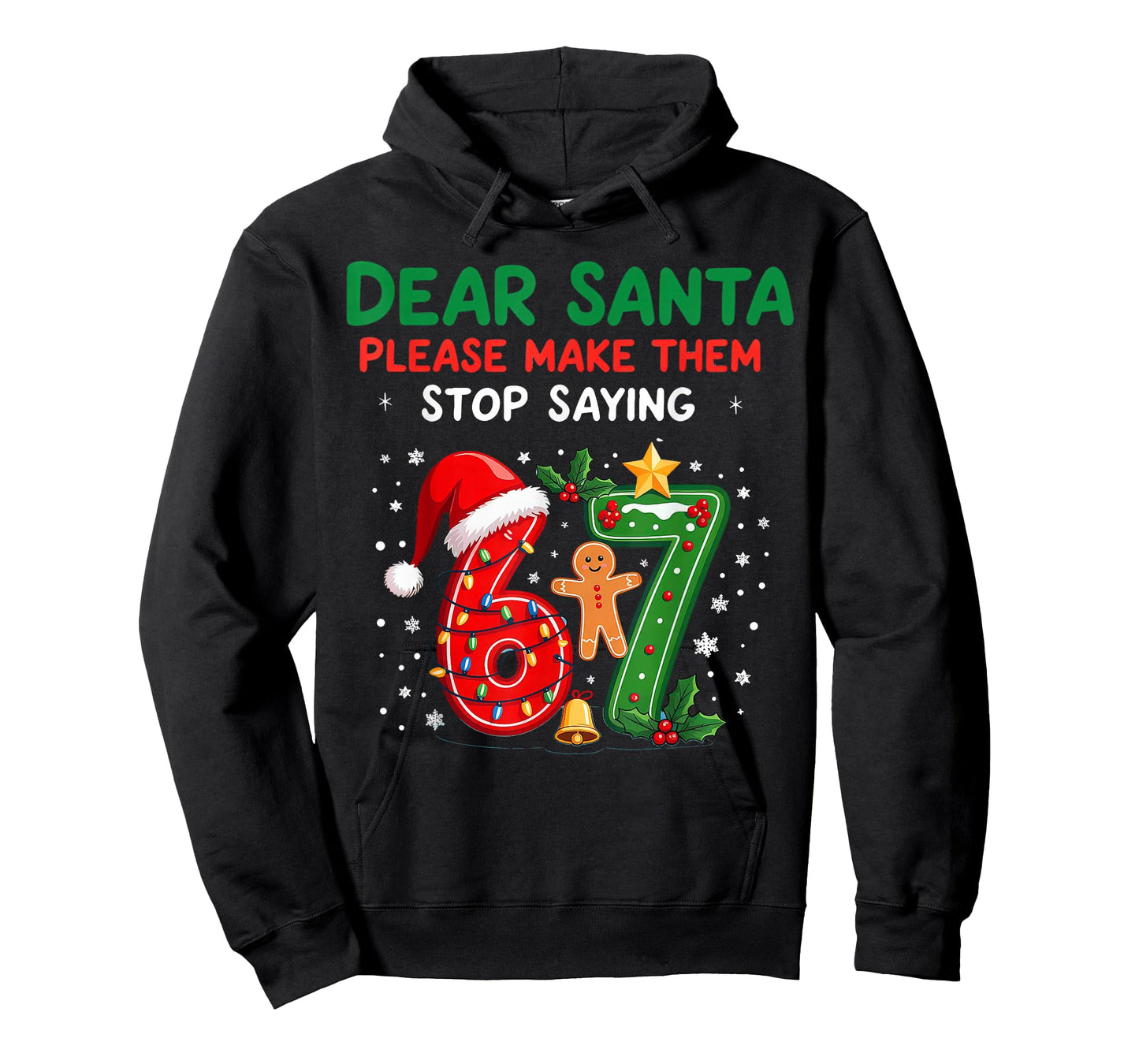 Dear Santa Please Make Them Stop Saying 6-7 Christmas T-Shirt