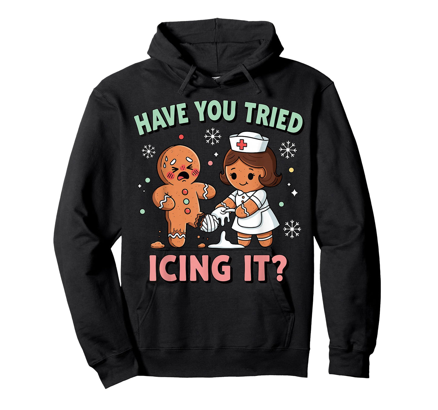 Have You Tried Icing It Gingerbread Funny Christmas Nurse T-Shirt