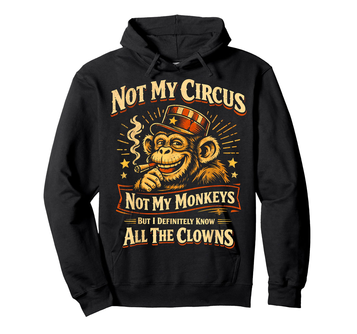 Not My Circus Not My Monkeys But I Know All The Clowns Funny T-Shirt