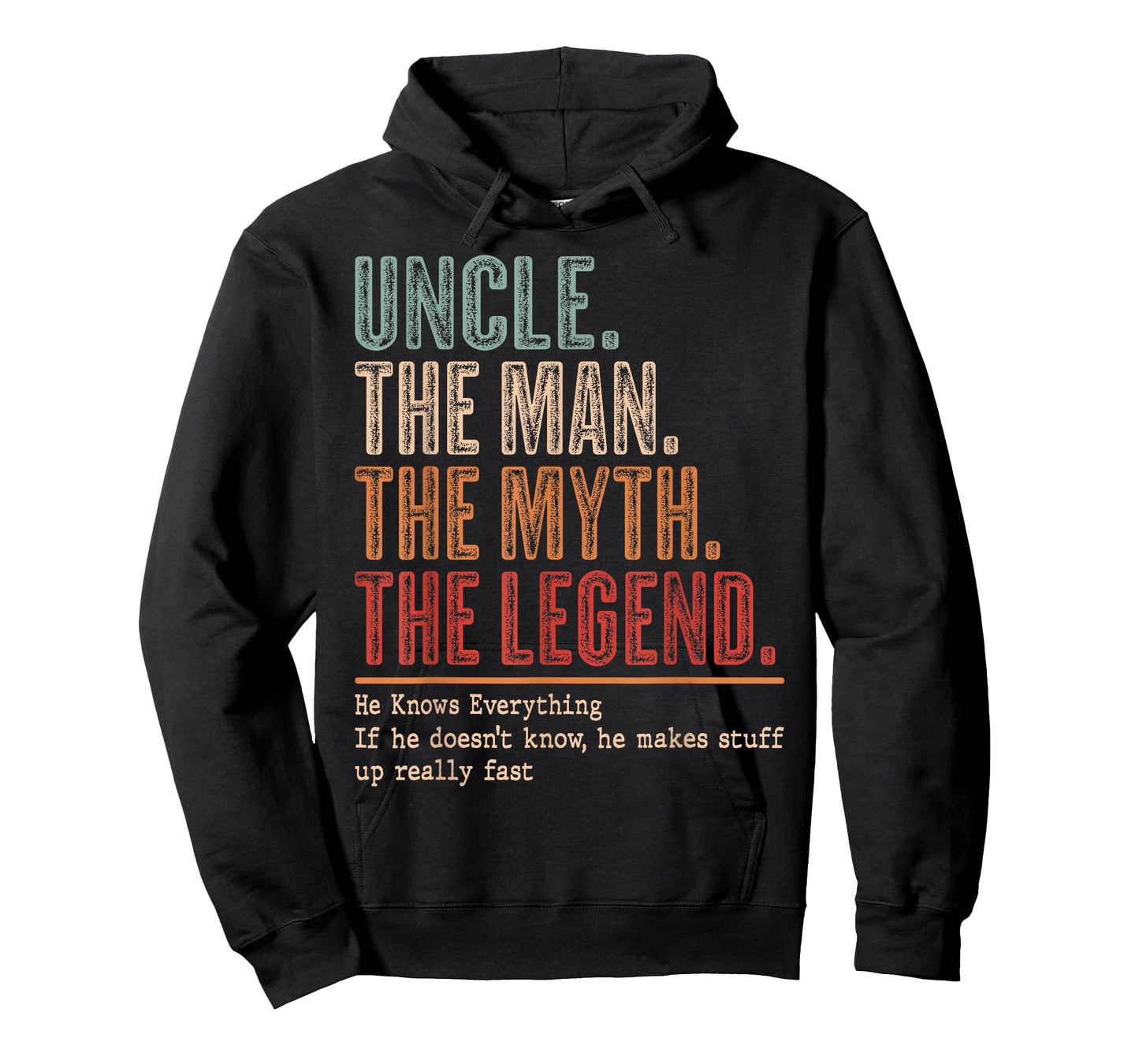 Uncle The Man The Myth The Bad Influence He Knows Everything T-Shirt