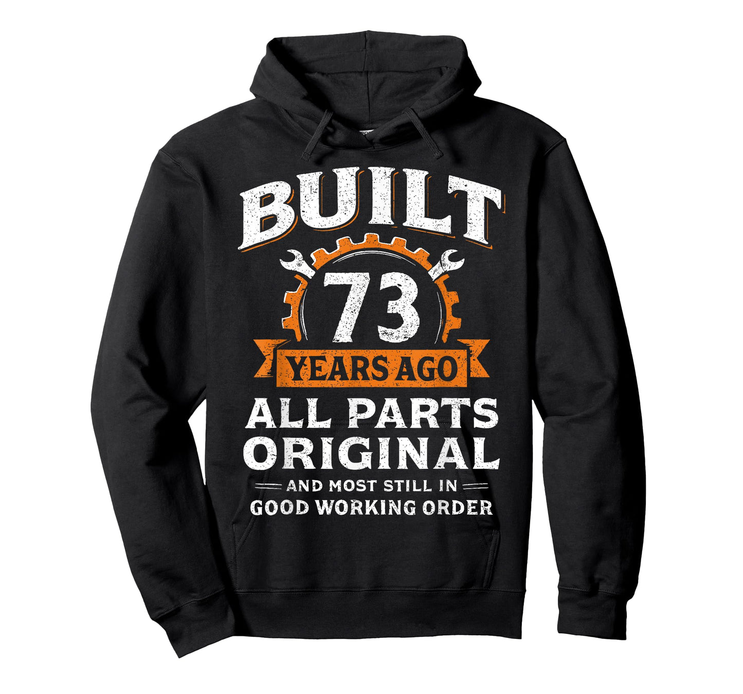 Built 73 Years Ago All Parts Original Funny 73rd Birthday T-Shirt