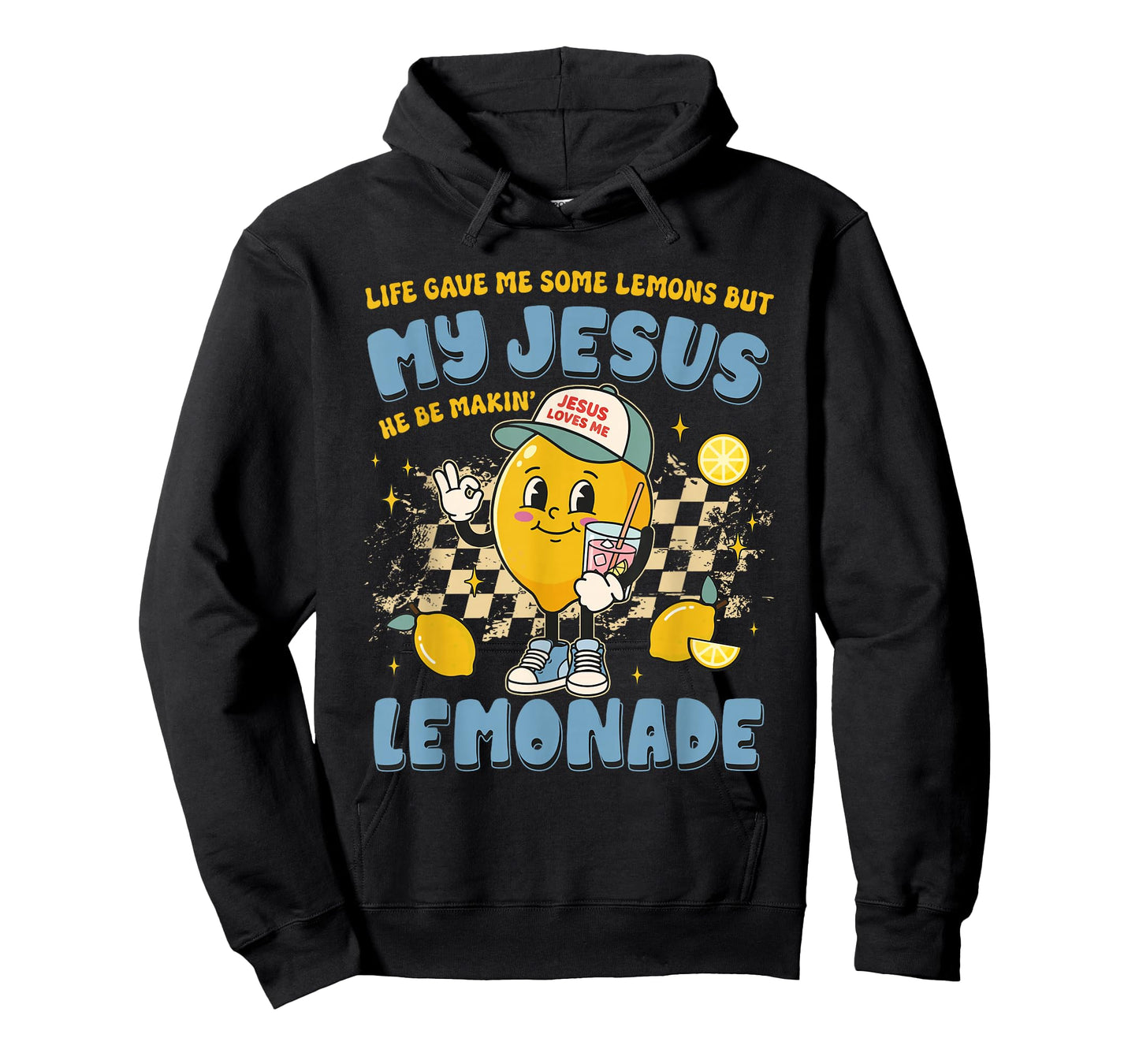 Life Gave Me Lemons But My Jesus He Be Making Lemonade Funny T-Shirt