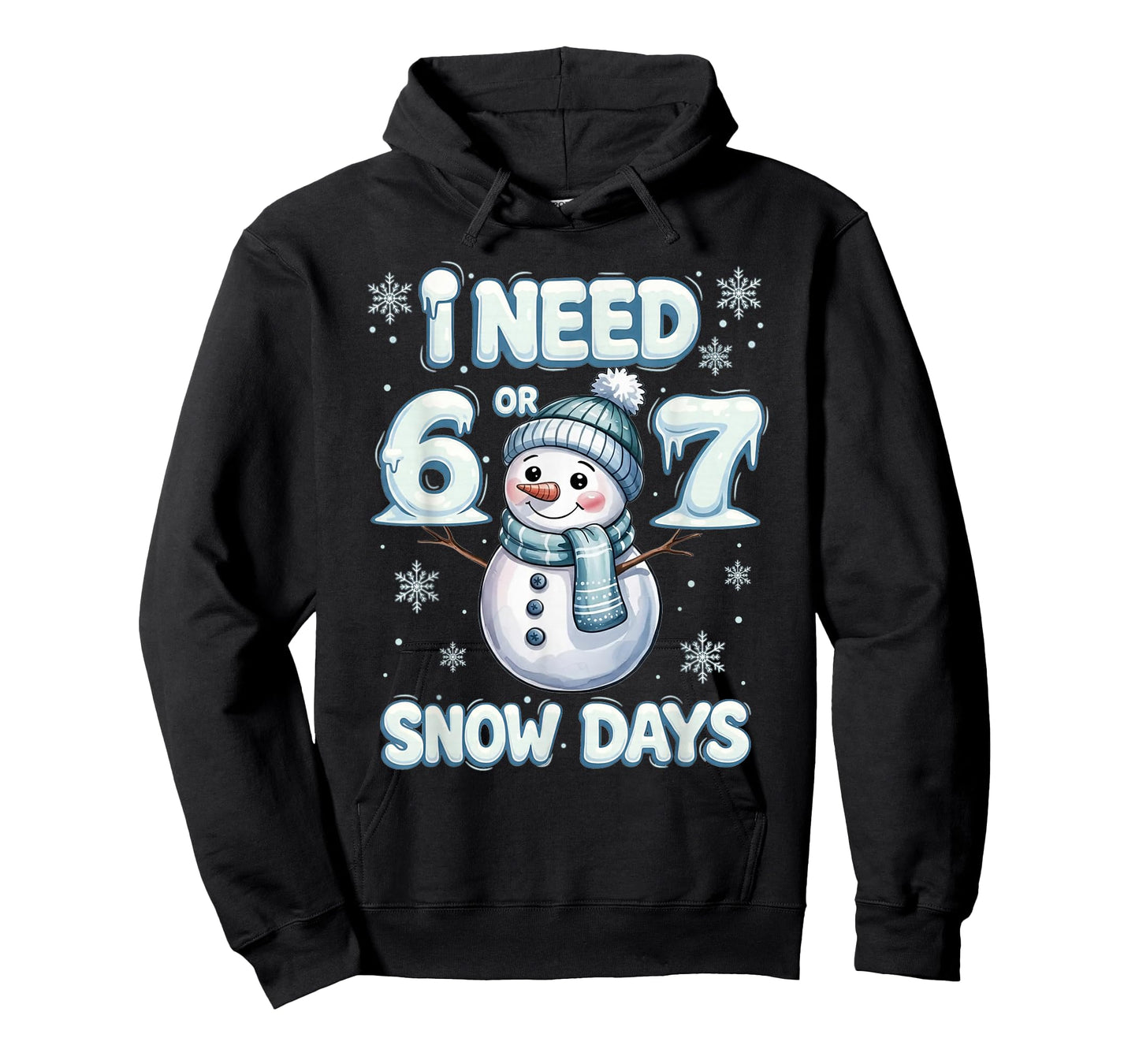 I Need 6 7 Snow Days Funny Snowy Day Teacher and School T-Shirt
