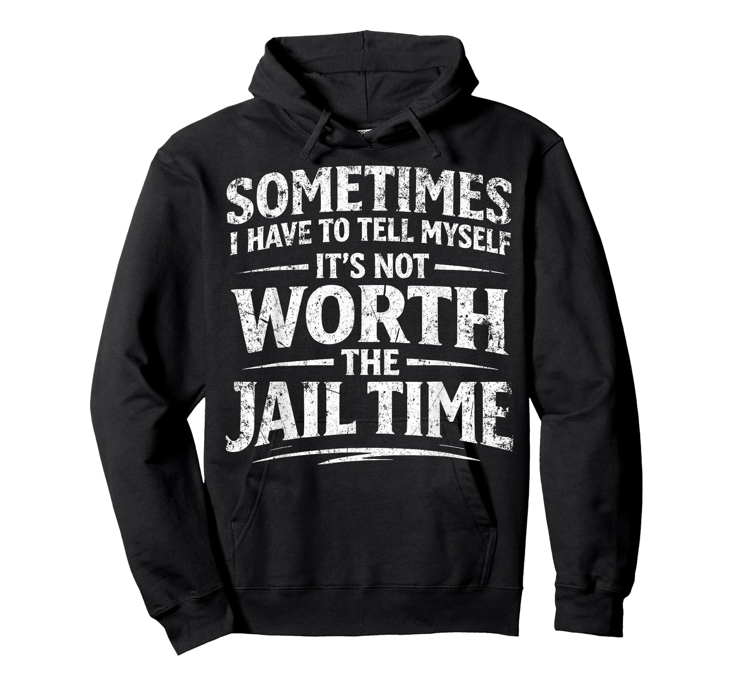 Funny Sarcastic Graphic for Men It's Not Worth The Jail Time T-Shirt