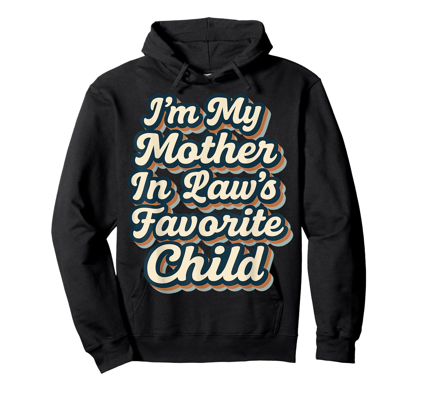 I'm My Mother in Laws Favorite Child Funny Parent Men Women T-Shirt