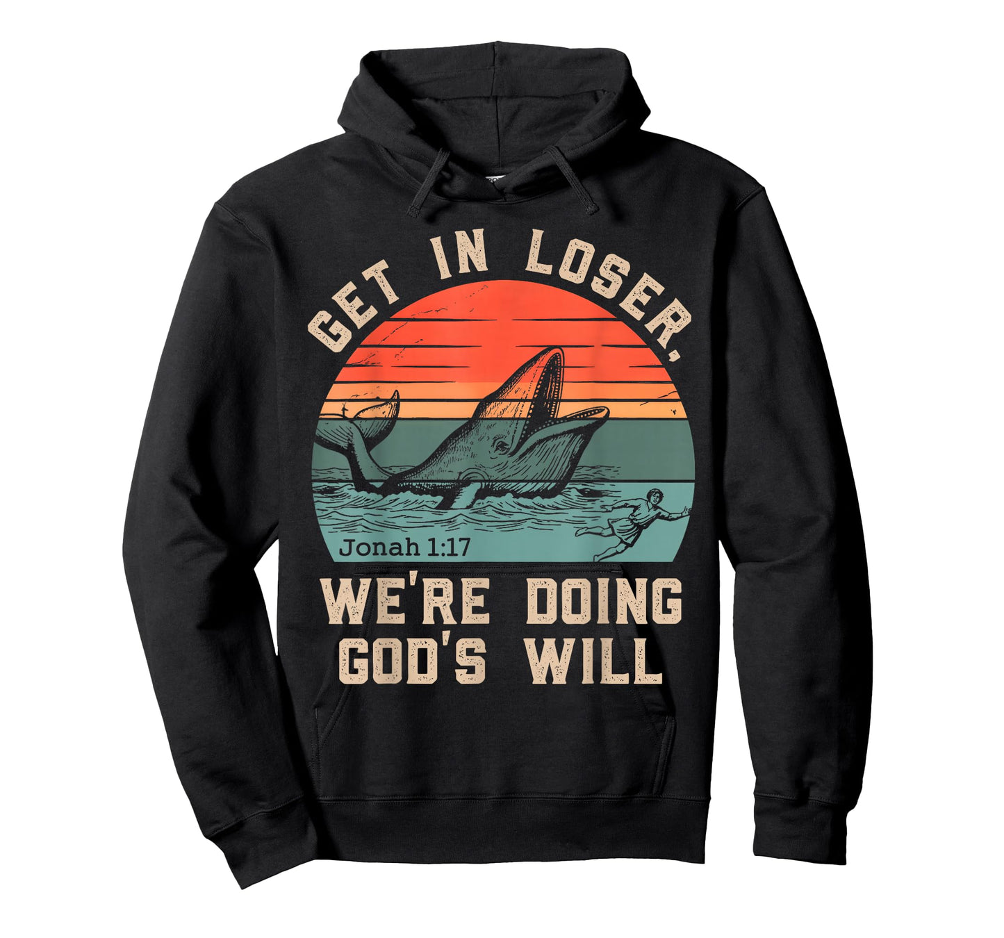 Get in Loser We're Doing God's Will Funny Christian Bible T-Shirt