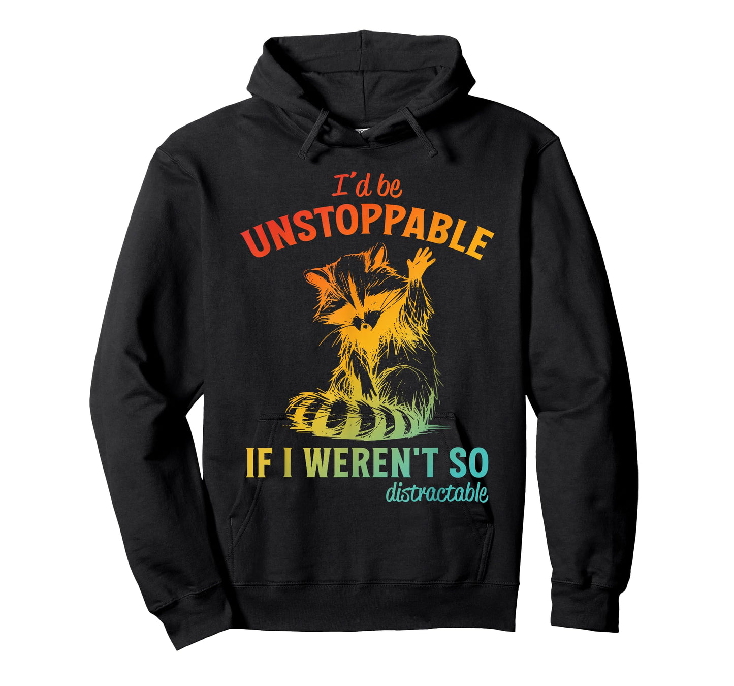 I'd Be Unstoppable, If I Weren't So Distractable T-Shirt