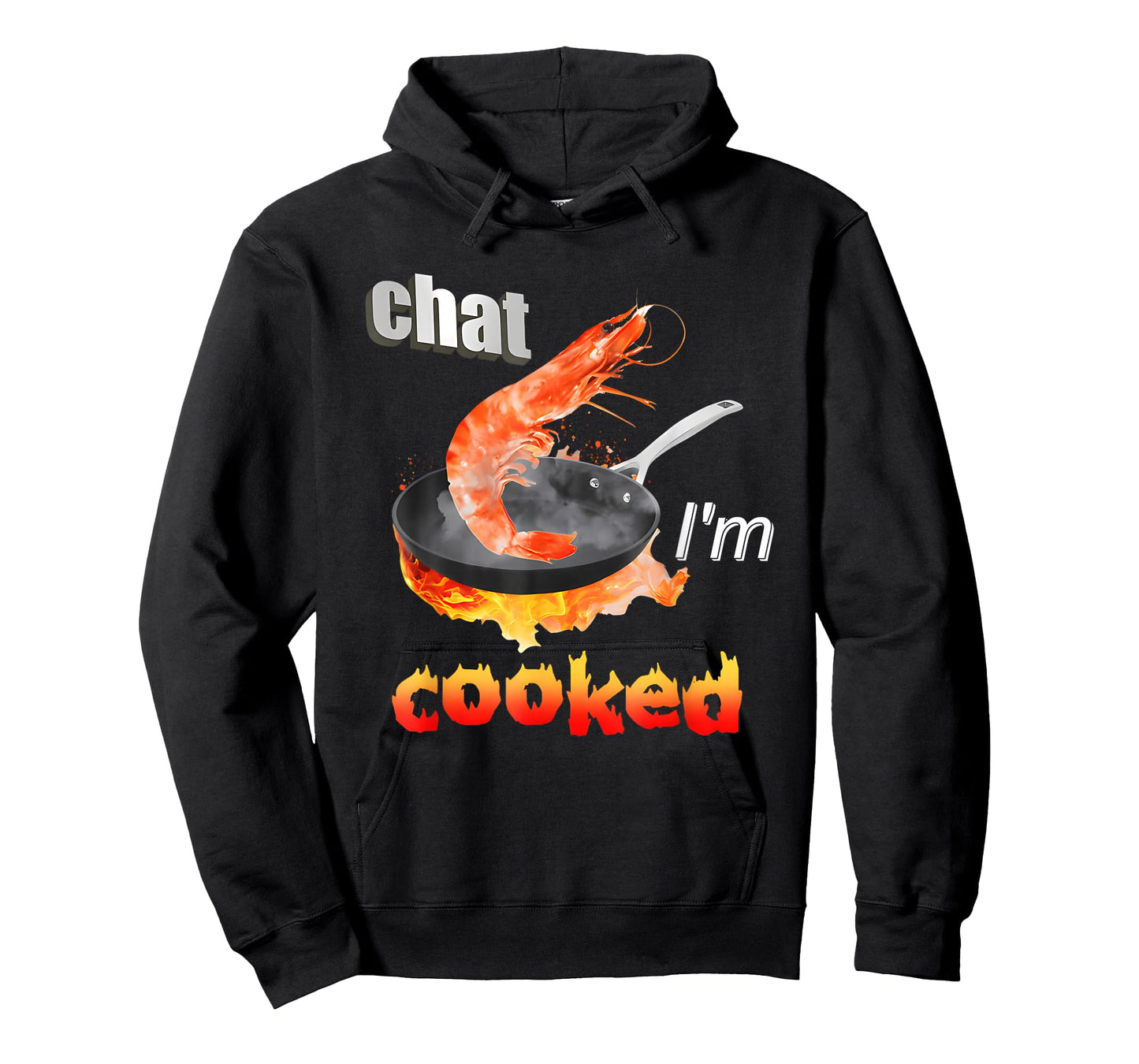 Chat I'm Cooked Funny for Men Women T-Shirt