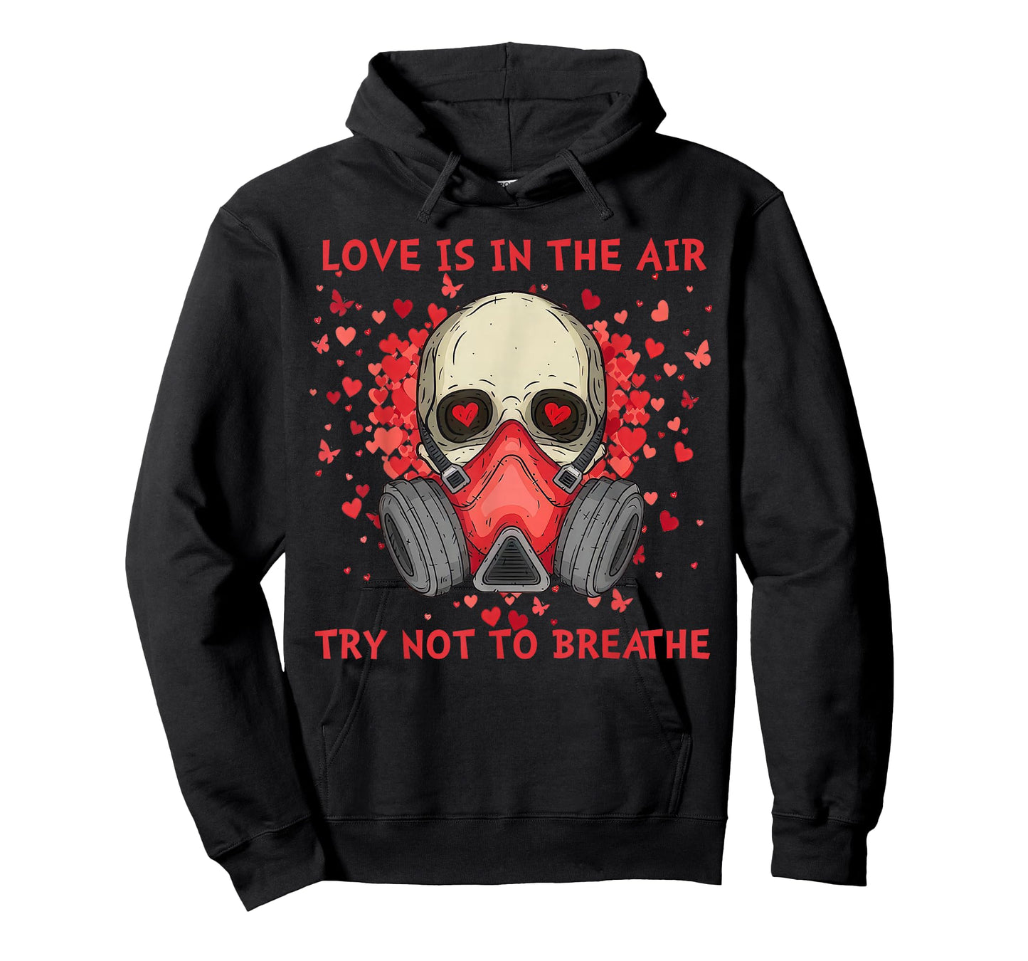 Love is in The Air Try Not to Breathe Anti Valentine T-Shirt
