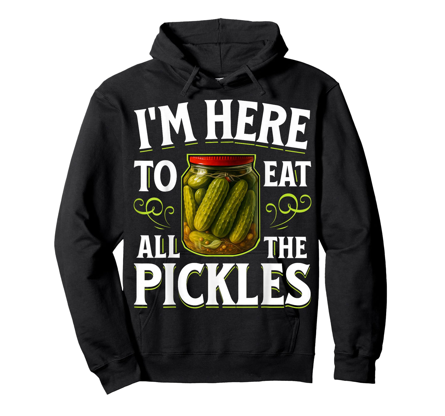 im here to eat All The Pickles T-Shirt