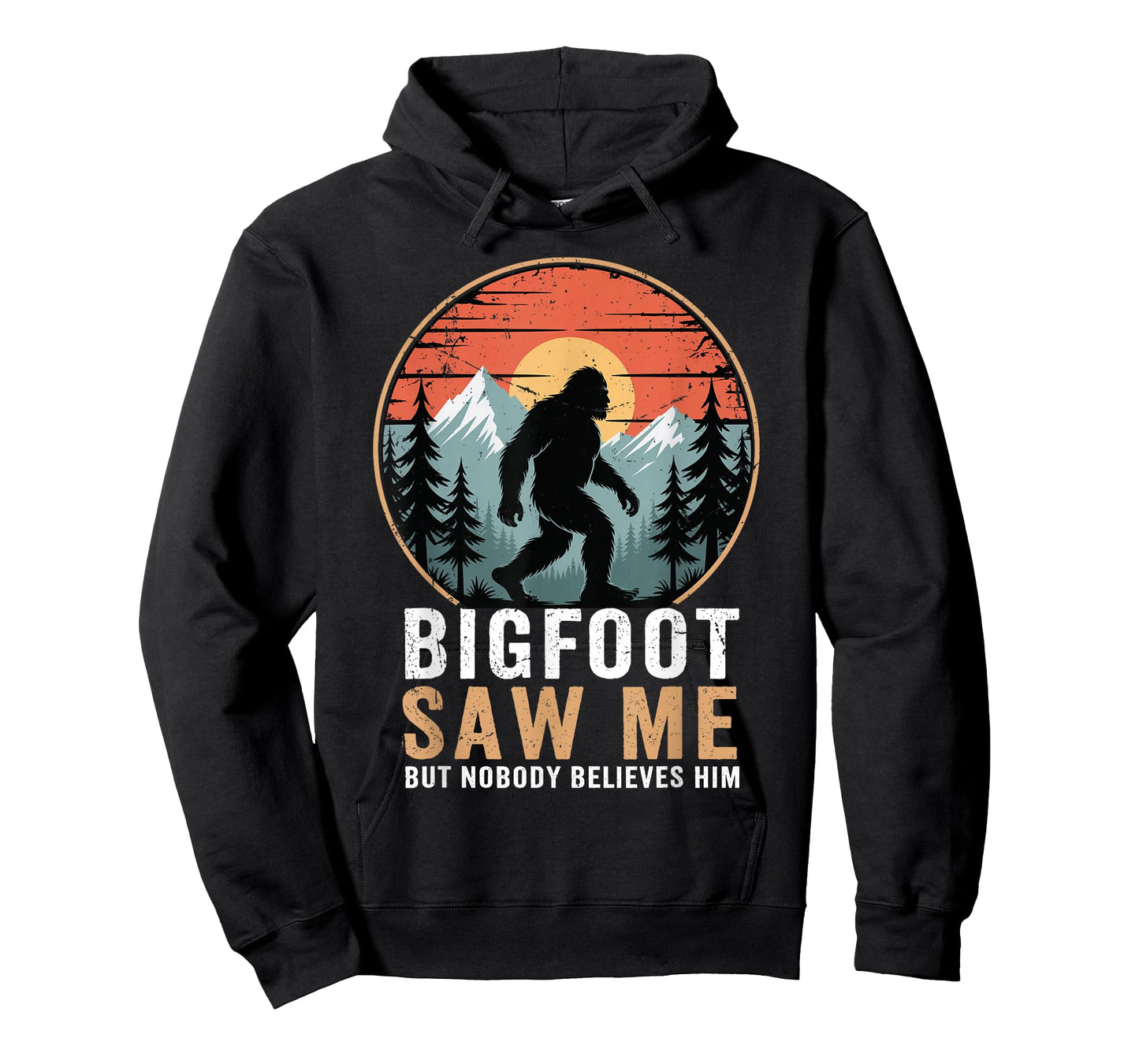 Bigfoot Saw Me But Nobody Believes Him Humor Funny Sasqatch T-Shirt