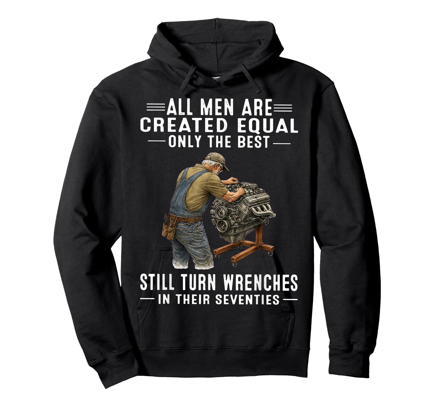 All Men are Created Equal Only The Best Still Turn Wrenches T-Shirt