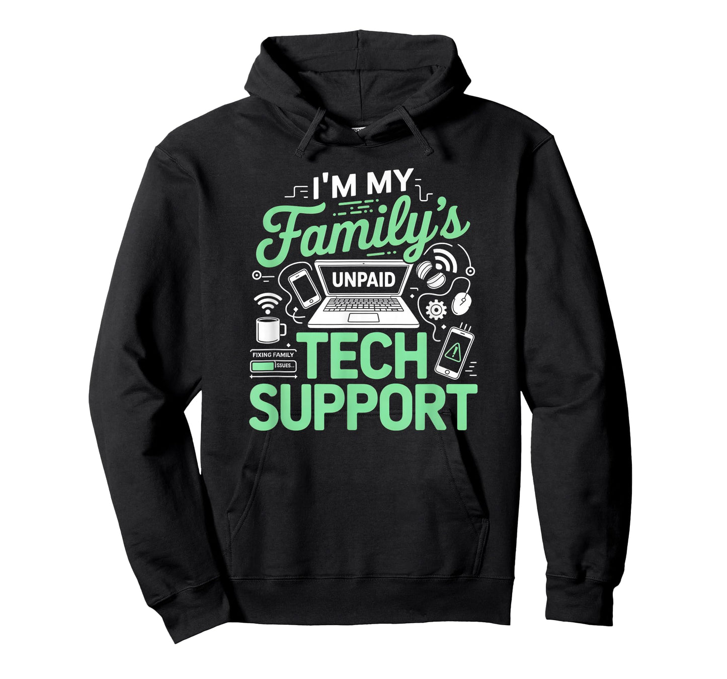 I'm My Family's unpaid tech Support Funny Geek Nerd Humor T-Shirt