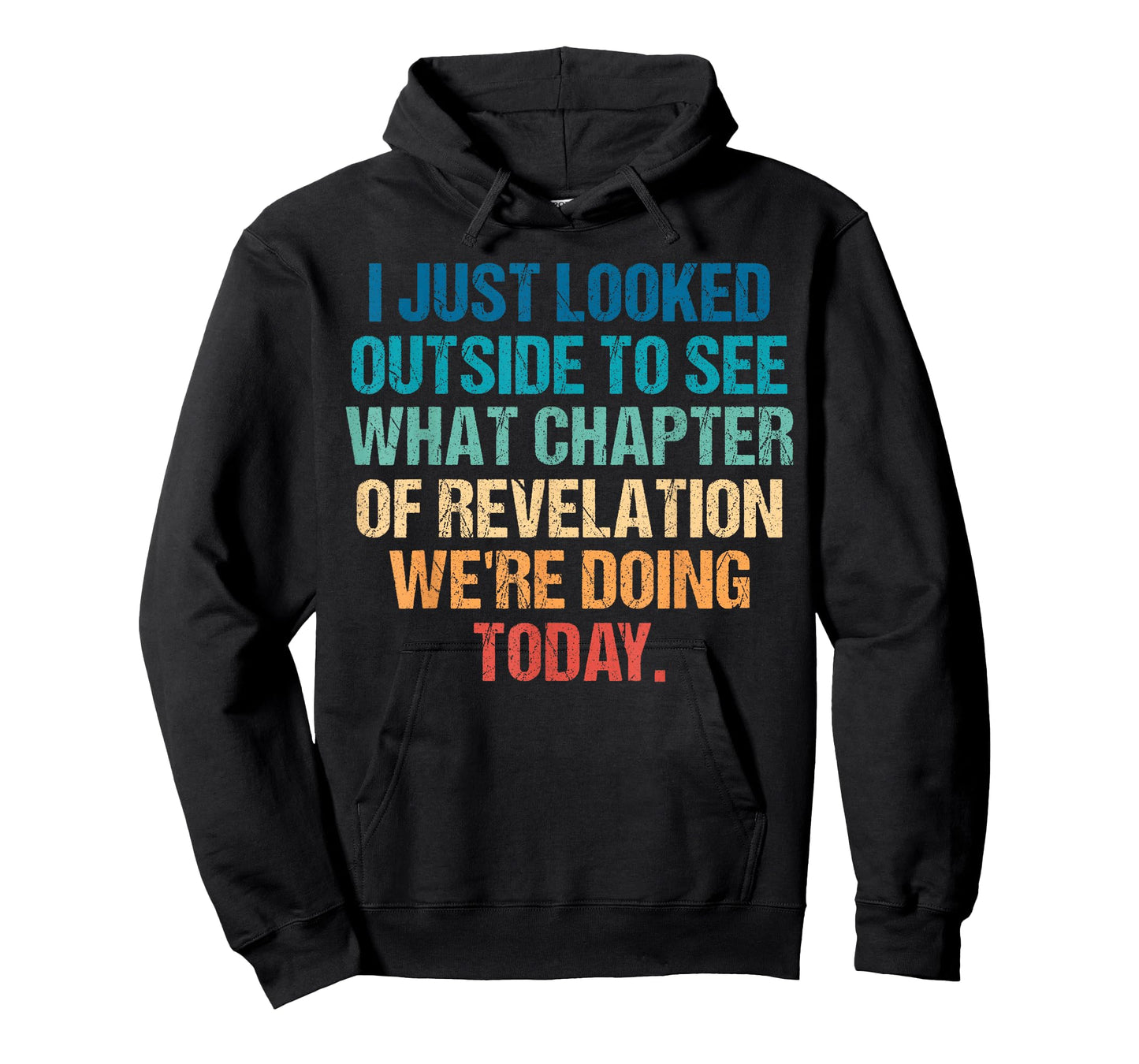 I Just Looked Outside to See What Chapter of Revelation T-Shirt