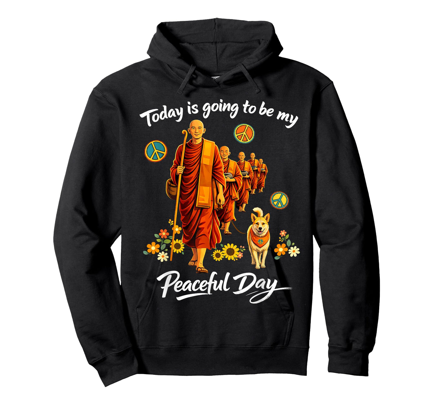 Today is Going to Be My Peaceful Day Buddhist Walk for Peace T-Shirt
