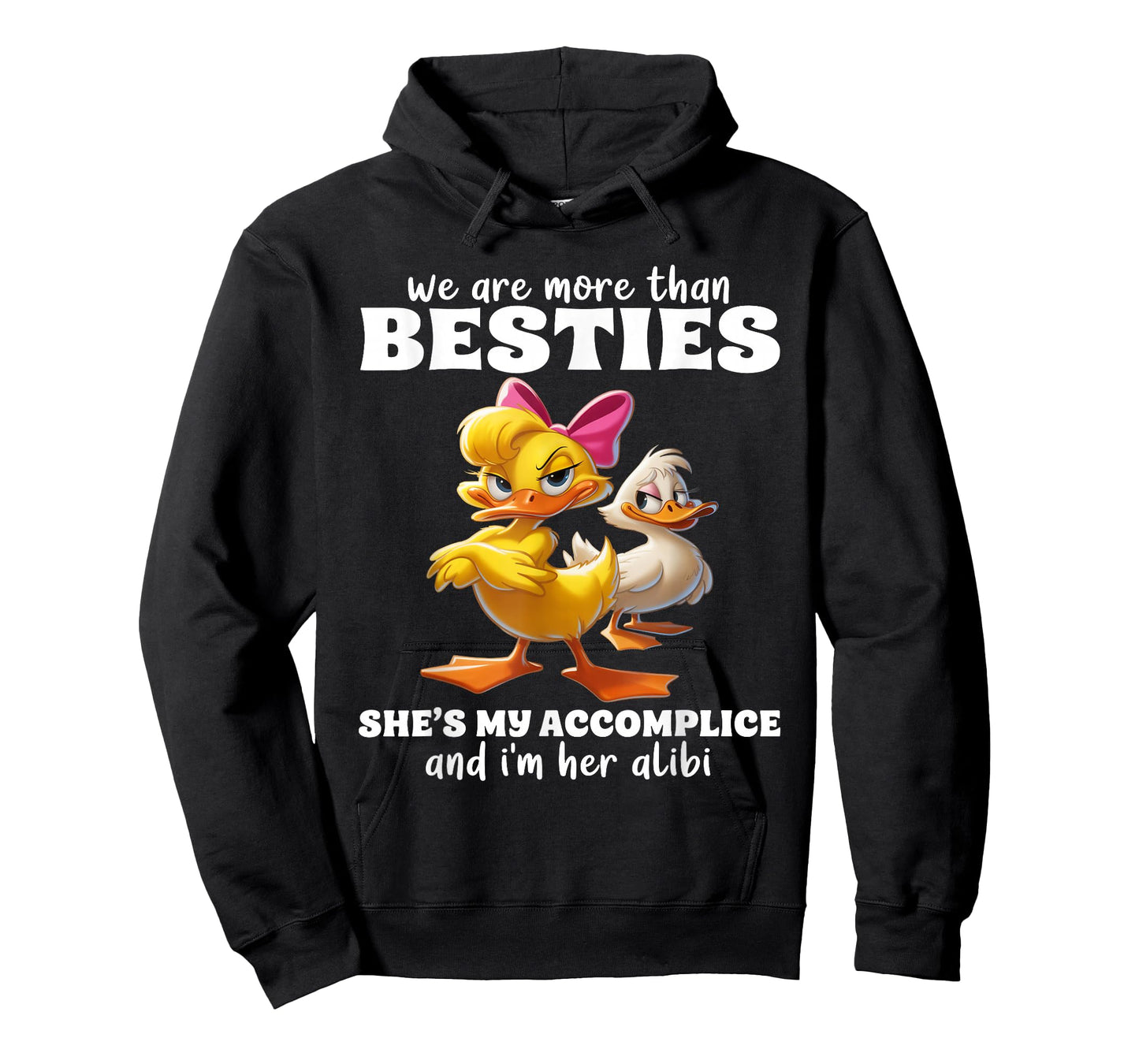 We are More Than Besties She's My Accomplice & I'm Her Alibi T-Shirt