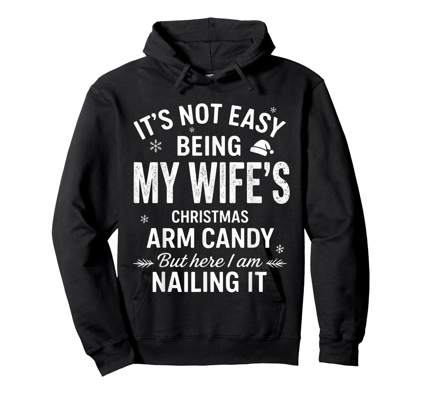 Funny Christmas Its Not Easy Being My Wife's Arm Candy Xmas T-Shirt