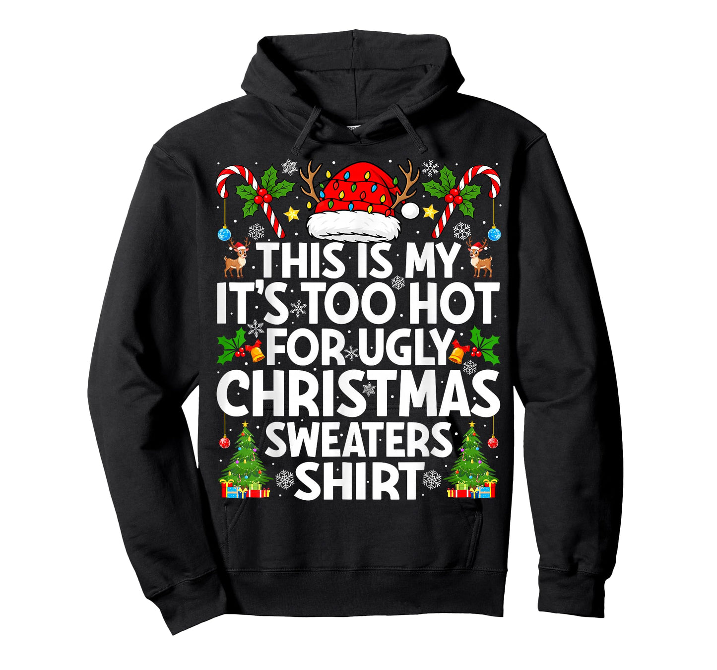 This is My It's Too Hot Ugly Xmas Sweaters Funny Christmas T-Shirt