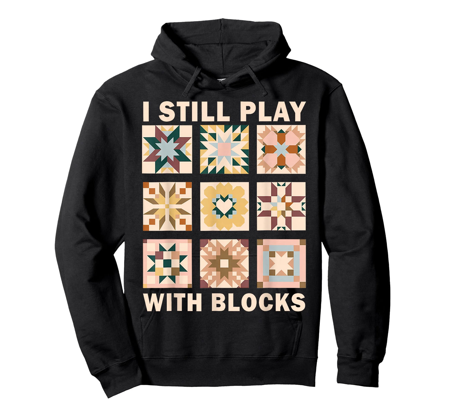 Funny Quilting I Still Play with Blocks Quilt Lover Sewer T-Shirt