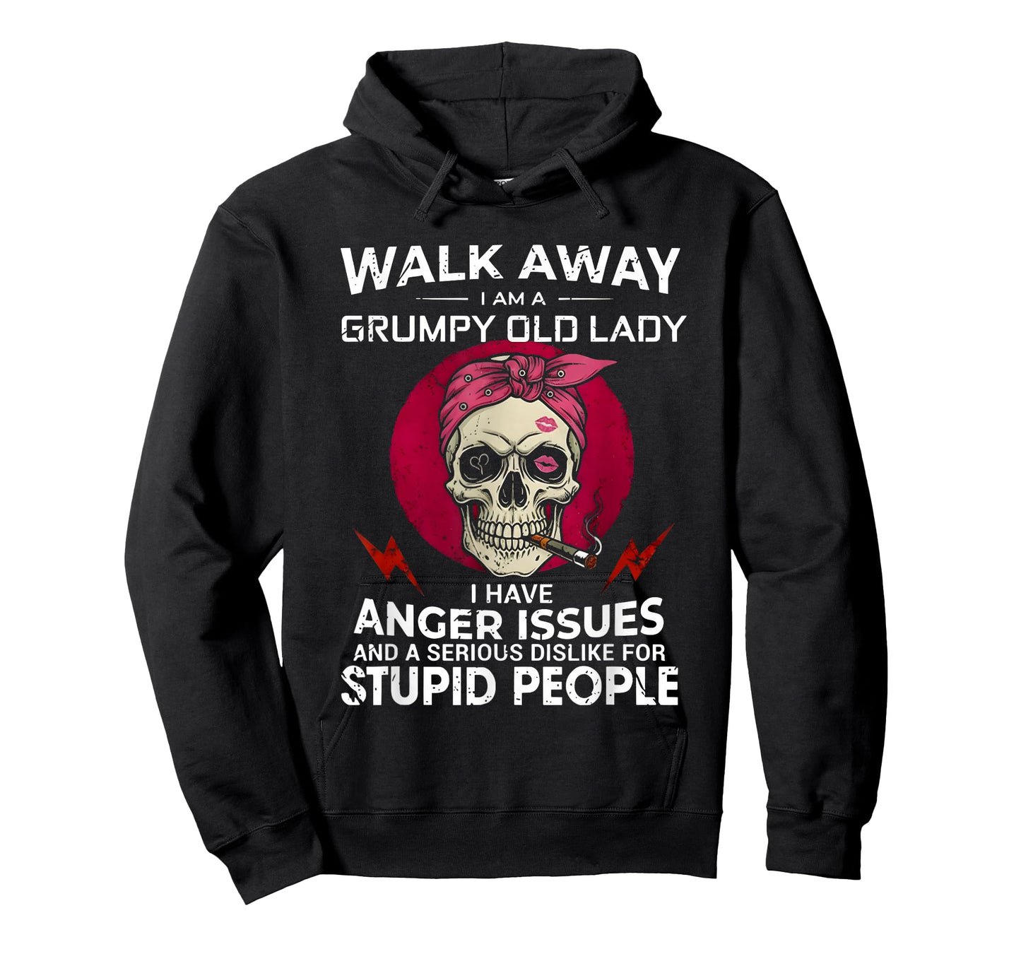 Walk Away I Am A Grumpy Old Lady I Have Anger Issues and T-Shirt