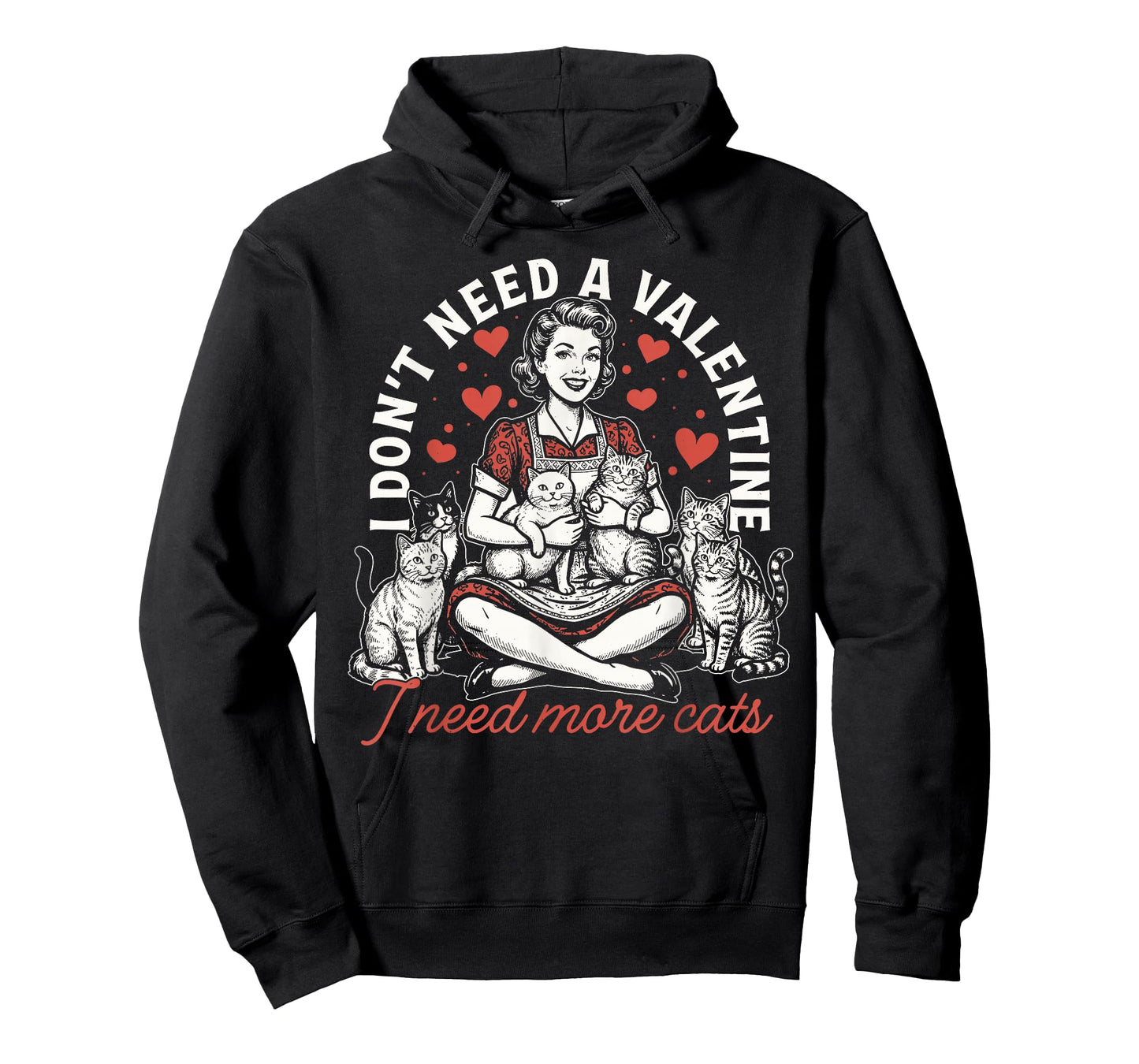 I Don't Need A Valentine I Need More Cats T-Shirt