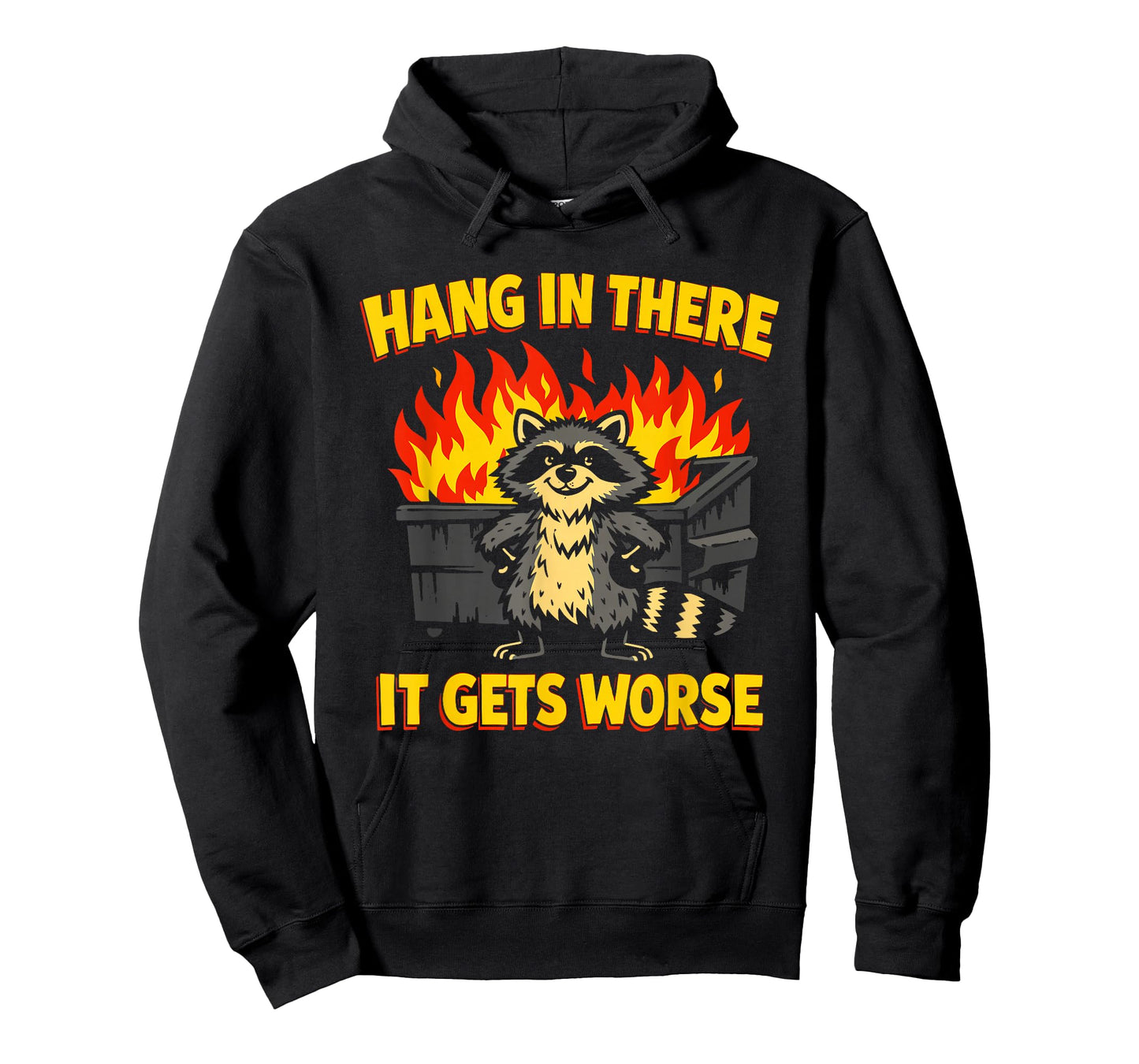 Funny Hang in There It Gets Worse Sarcastic Humor Raccoon T-Shirt