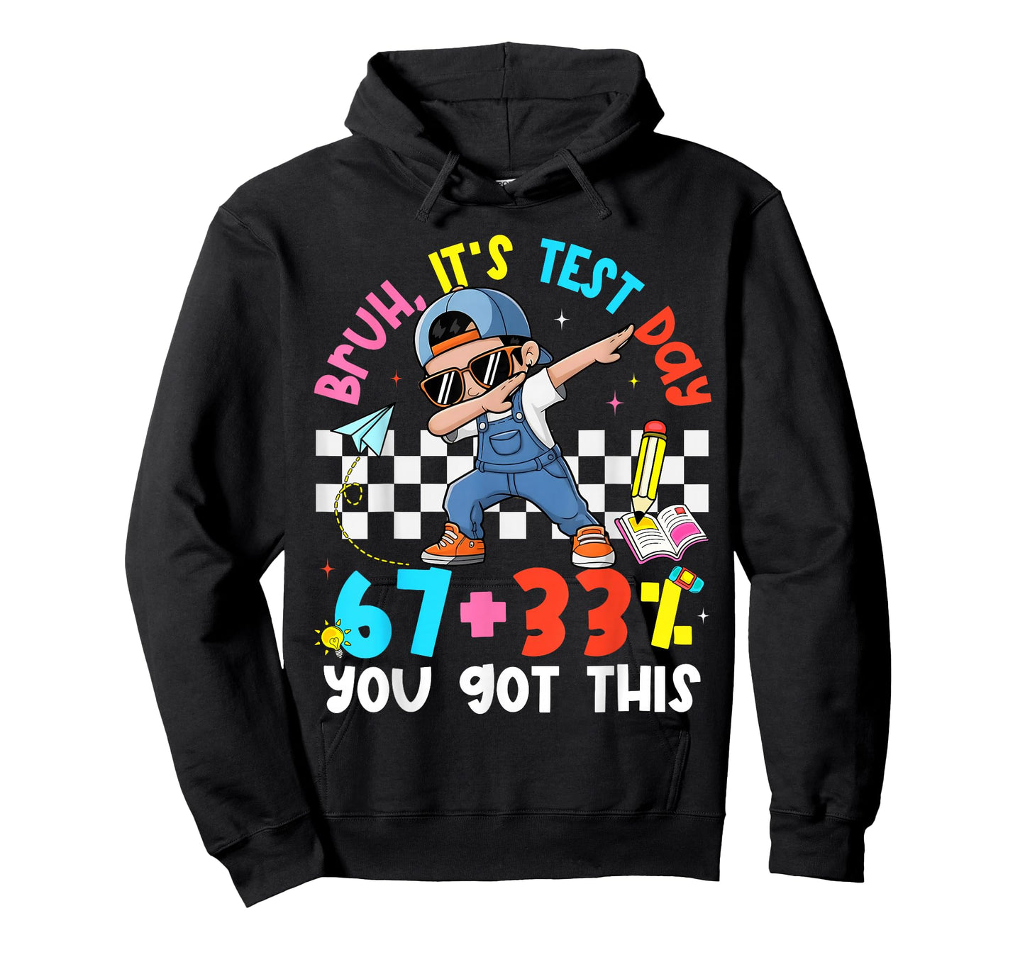 Bruh It's Test Day 67 + 33% Percent You Got This Boy Girl T-Shirt