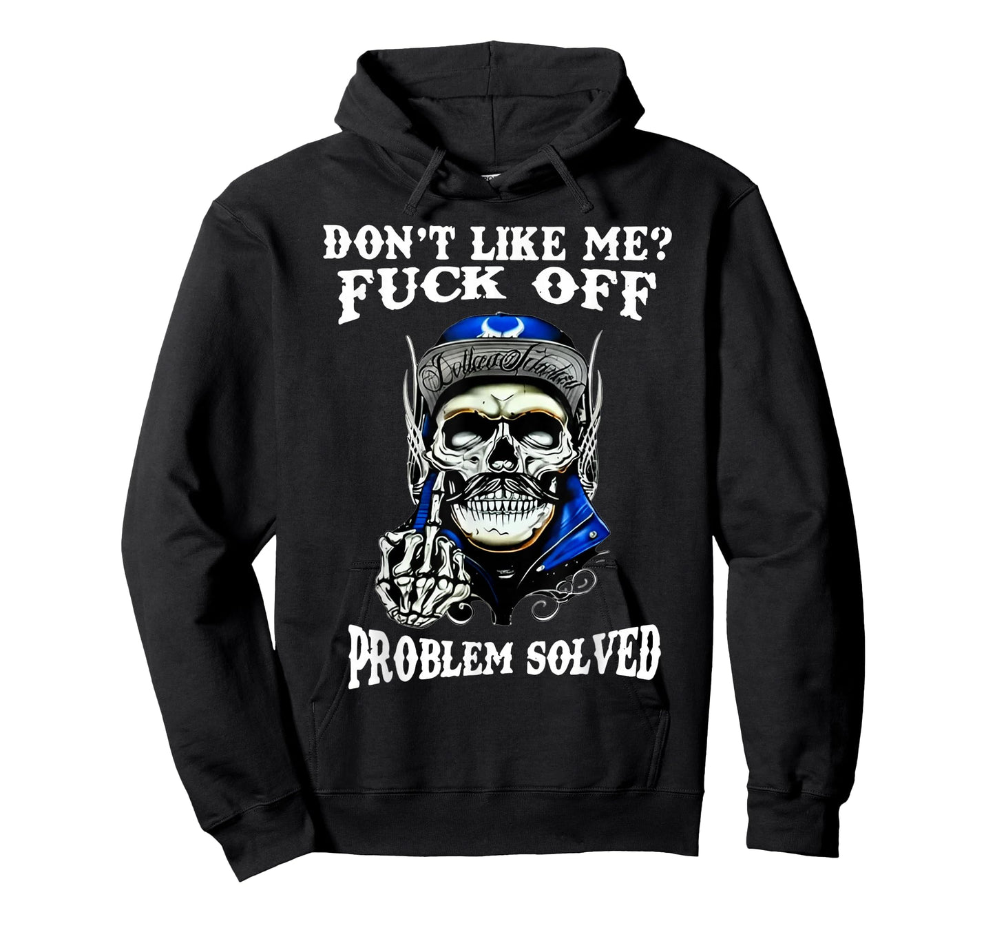 Don't Like Me Fuck Off Problem Solved T-Shirt