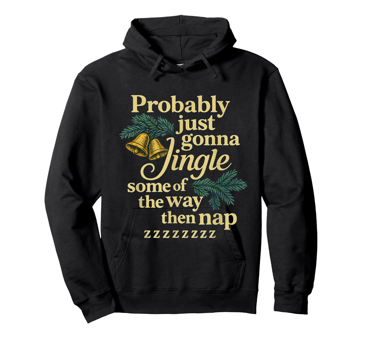 Probably Just Gonna Jingle Some of The Way Then Nap T-Shirt