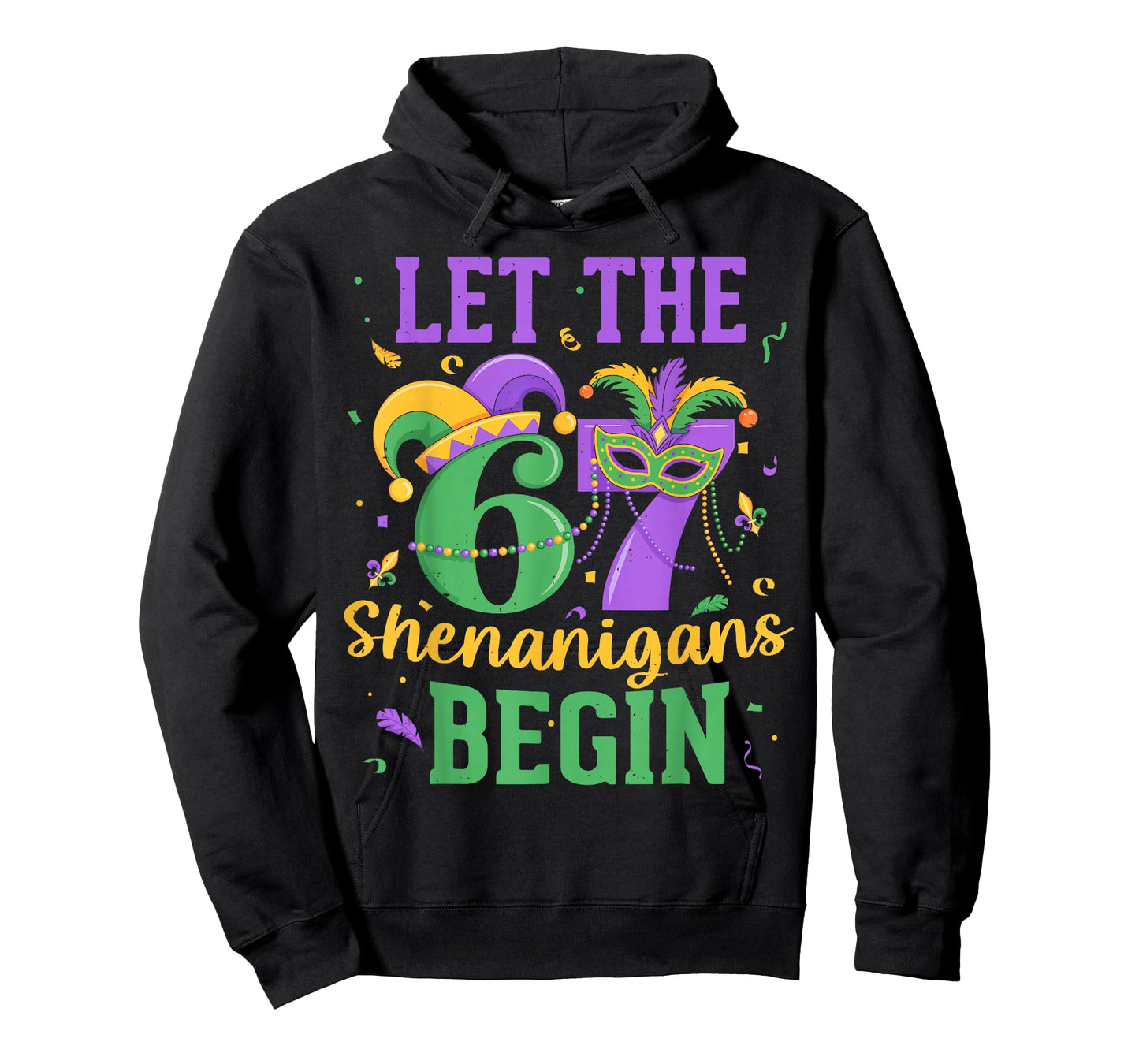 Let The 67 Shenanigans Begin for Men Women Kids Mardi Gras T-Shirt