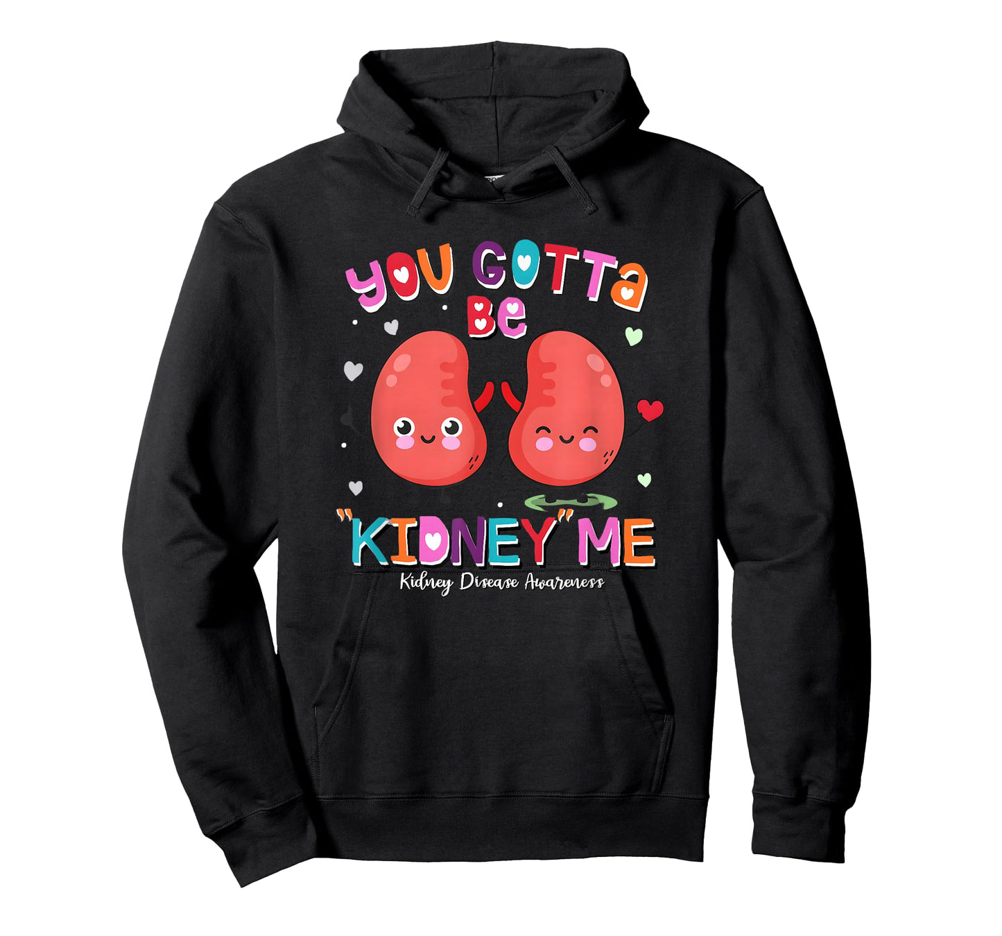 You Gotta Be Kidney Me Valentines Kidney Nurse Awareness T-Shirt