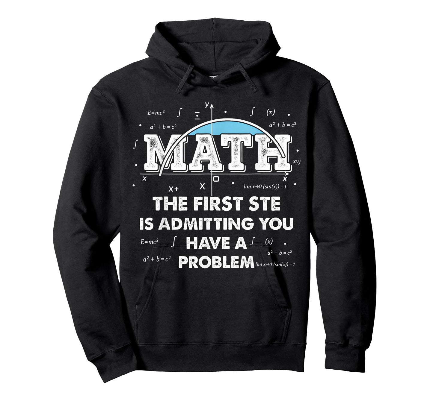 Math The First Step is Admitting You Have A Problem Men T-Shirt
