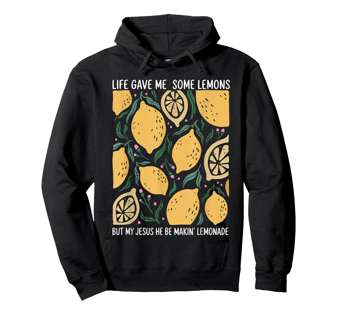 Life Gave Me Some Lemons But My Jesus He Be Makin Lemonade T-Shirt