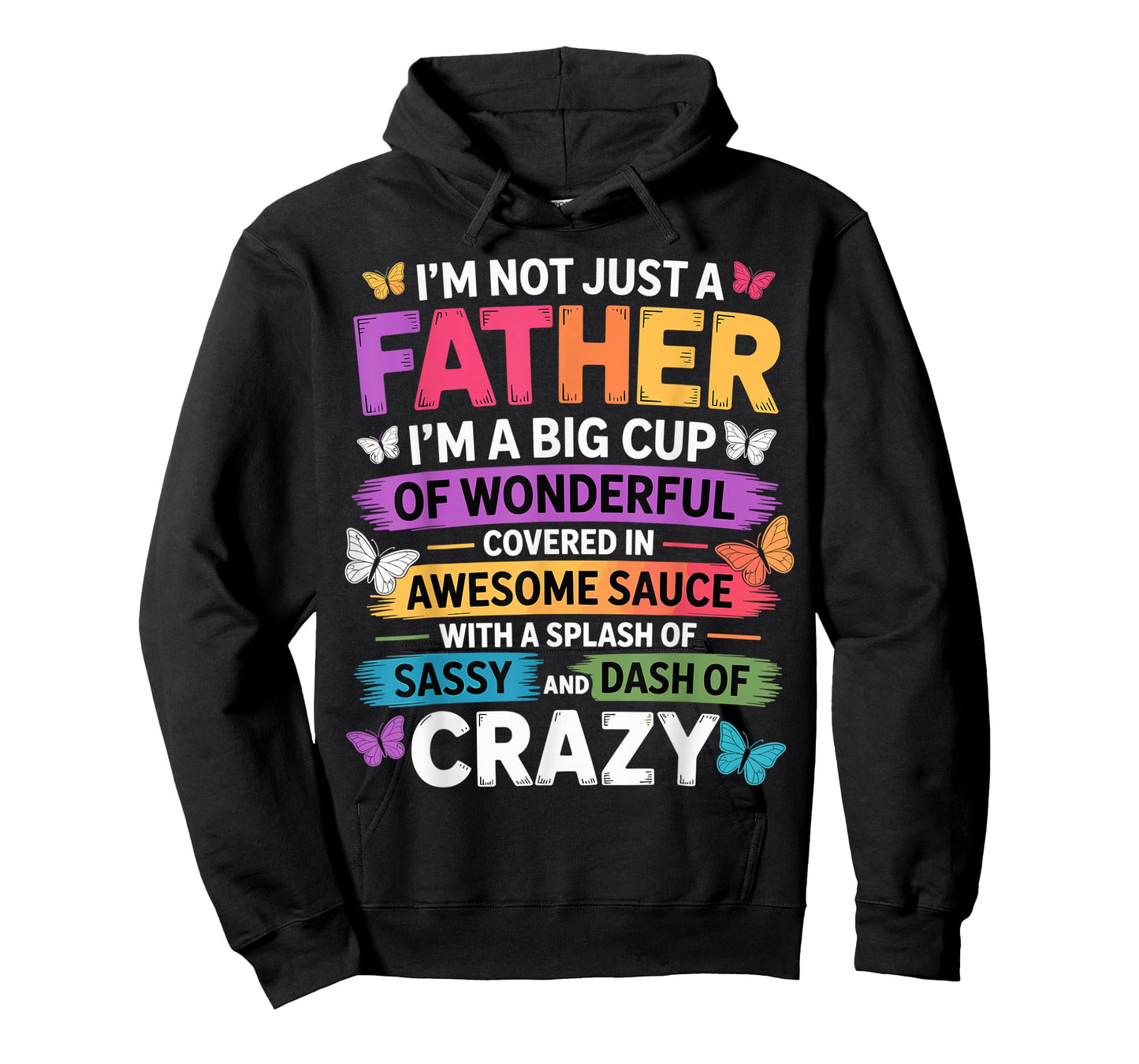 Sassy Father Funny Quote Dad Humor Men Women T-Shirt