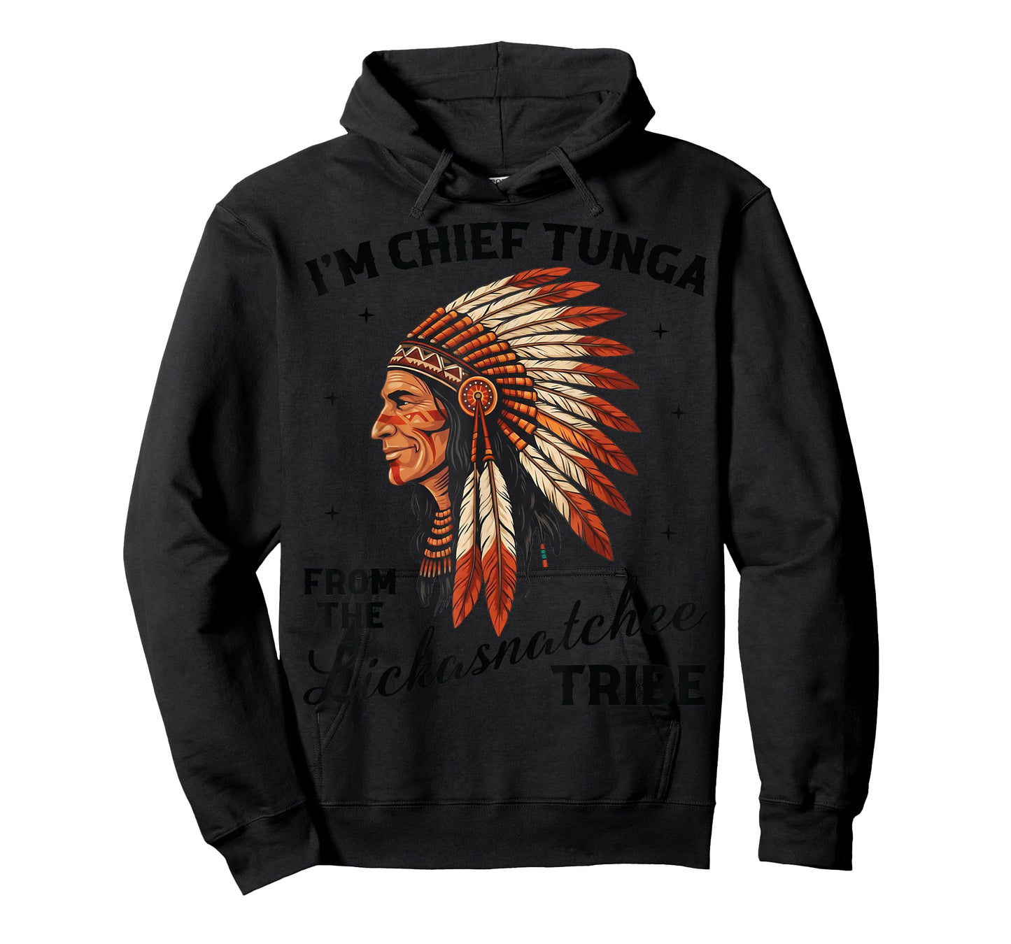 I'm Chief Tunga from The Lickasnatchee Tribe Dirty Joke Pun T-Shirt