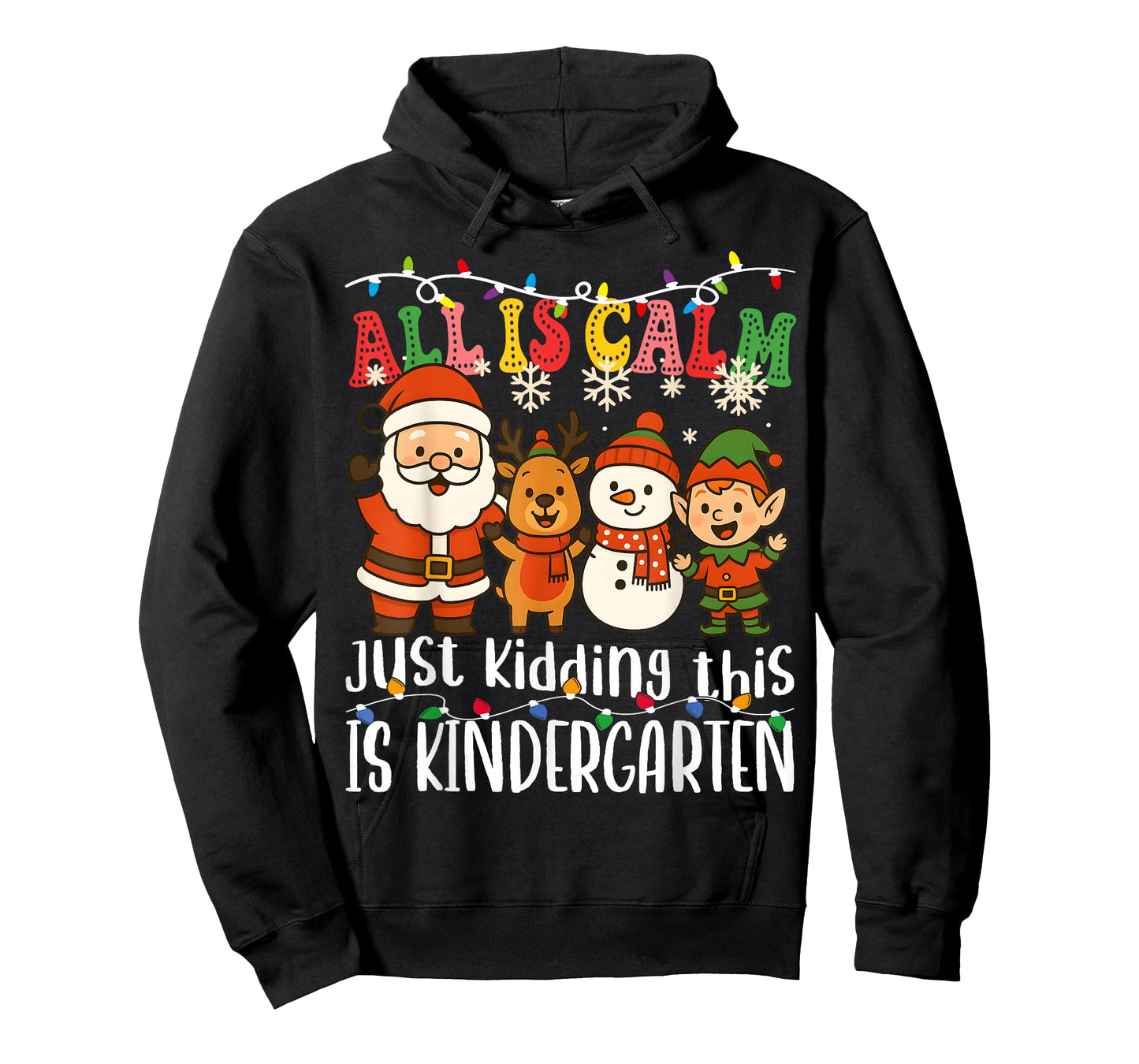 All is Calm Just Kidding This is Kindergarten Xmas Teacher T-Shirt