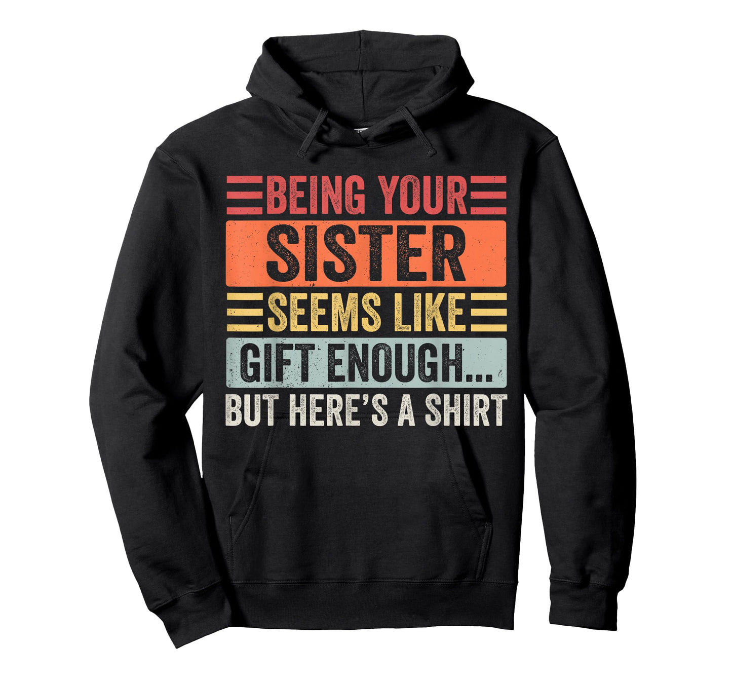 Funny Brother Sarcastic Sibling Humor Quote from Sister T-Shirt