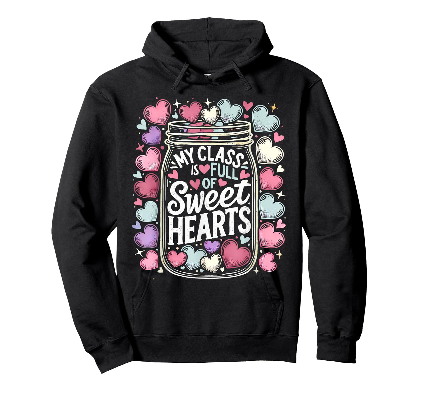 My Class is Full of Sweethearts Shirt Valentine Teacher T-Shirt