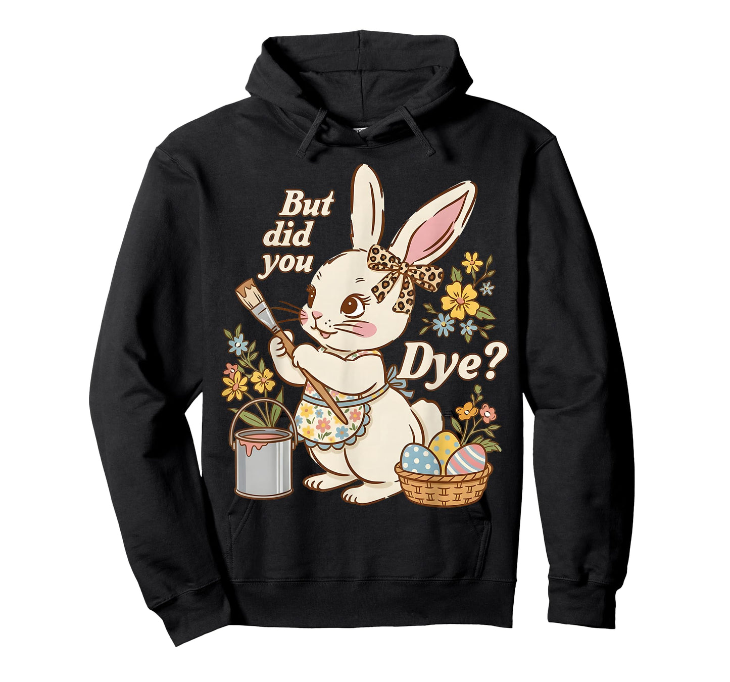 Bunny Egg But Did You Dye Funny Cute Easter Rabbit Women T-Shirt