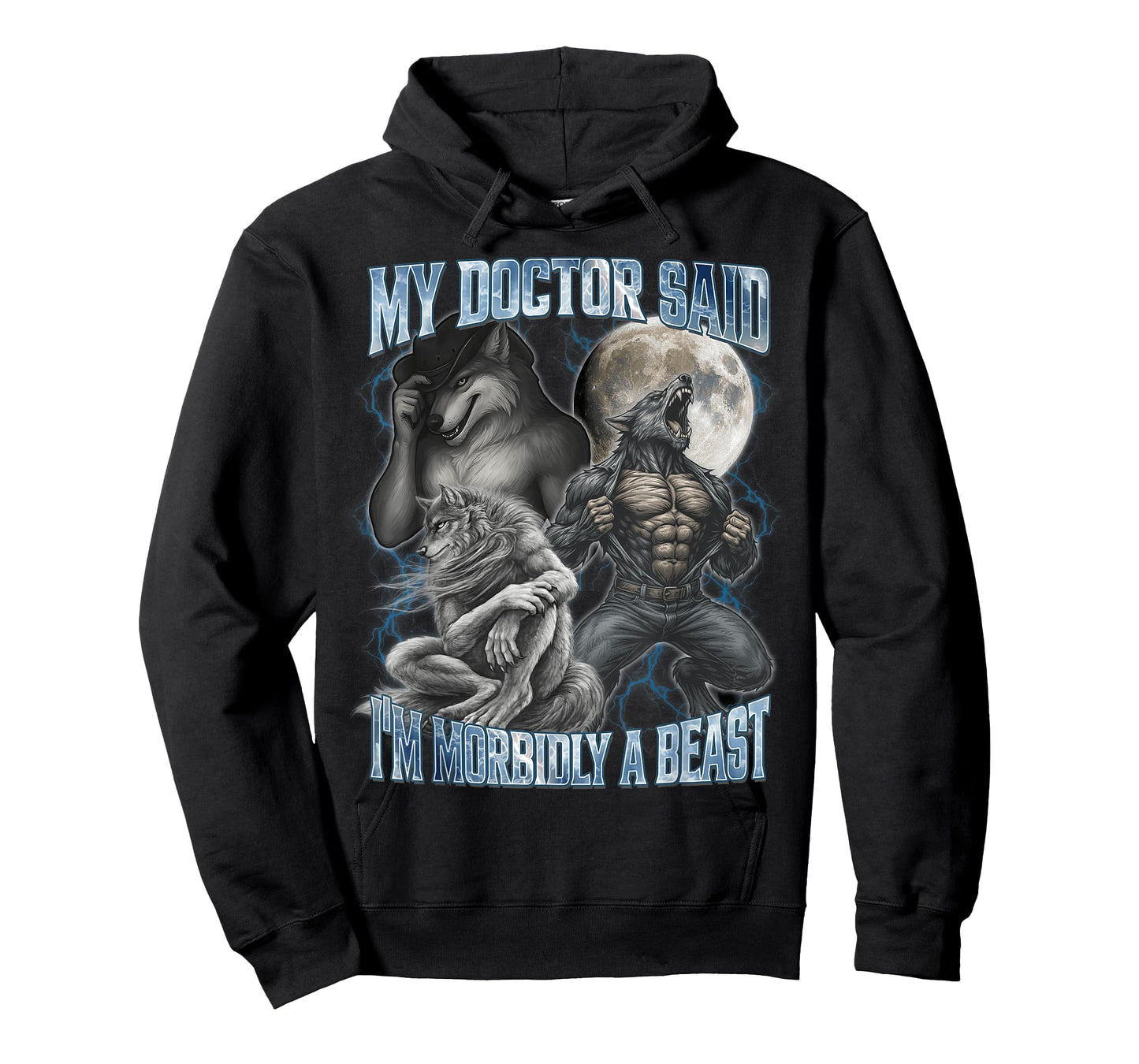 My Doctor Said I’m Morbidly A Beast Funny Cringe Alpha Wolf T-Shirt