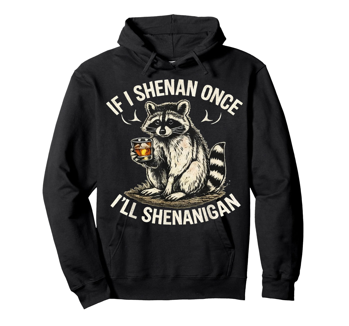 Raccoon If I Shenan Once I'll Shenanigan Funny T-Shirt