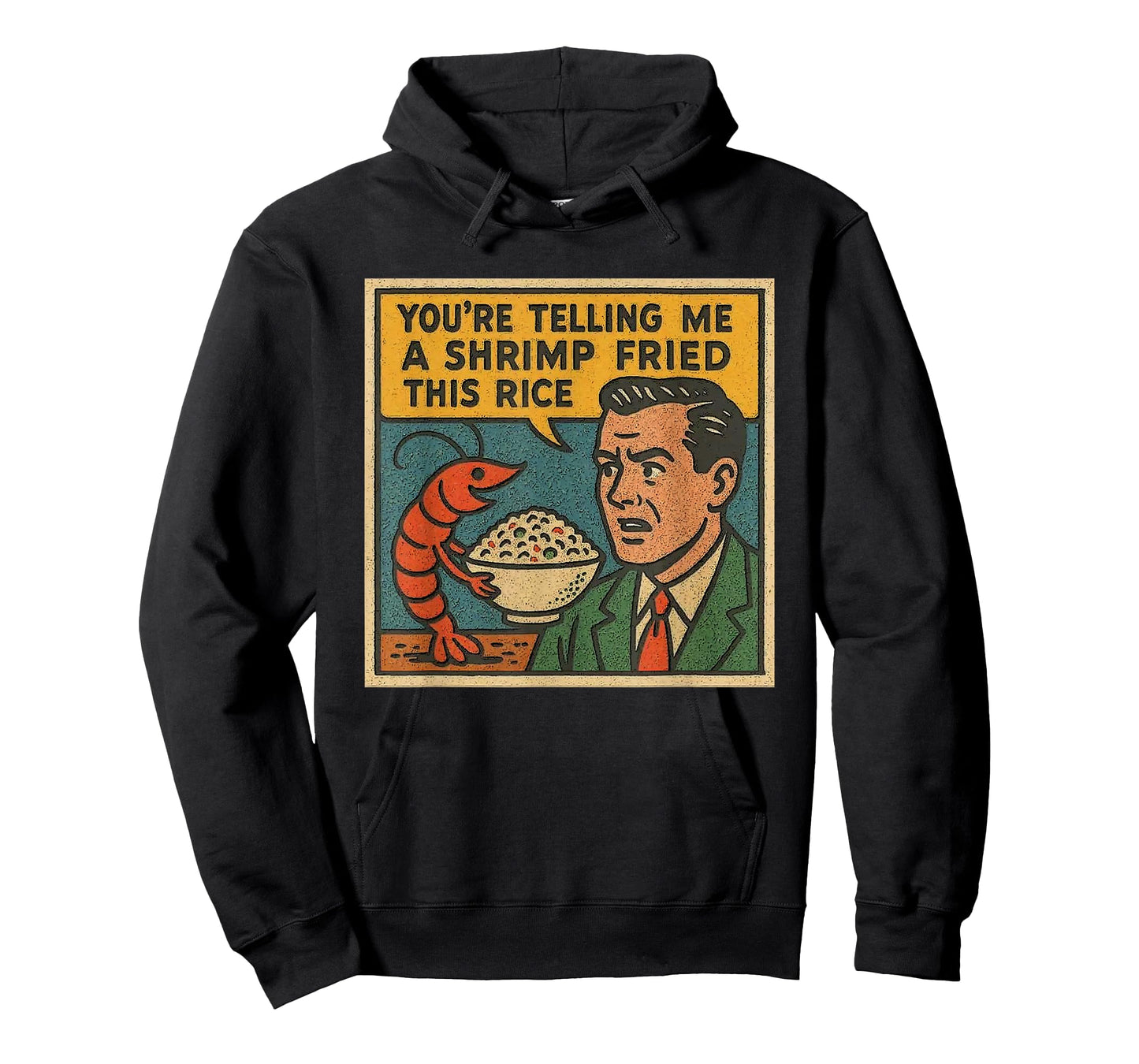 You're Telling Me A Shrimp Fried This Rice Retro Comic Meme T-Shirt