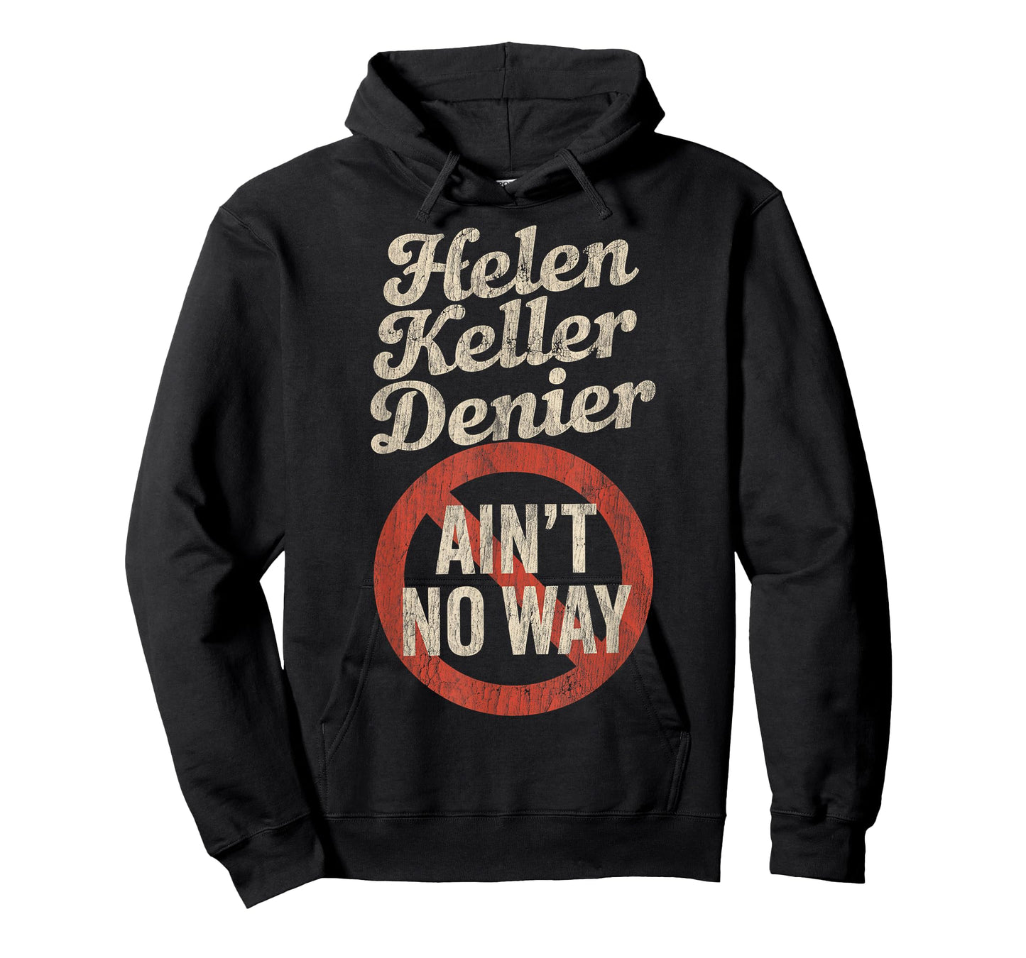 Helen Keller Denier Ain't No Way Vintage Meme T-Shirt