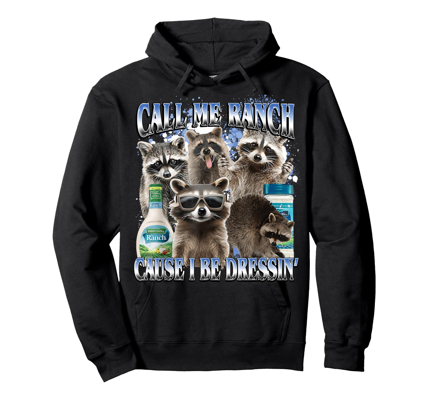 Call Me Ranch Cause I Be Dressing Funny Raccoon Meme T-Shirt