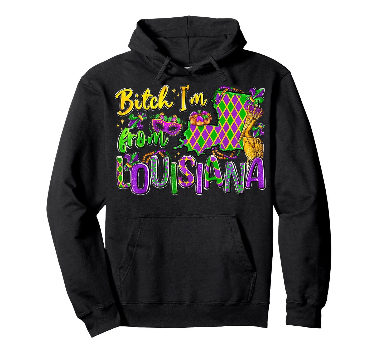Bitch Im from Louisiana Mardi Gras Festival for Men Women T-Shirt