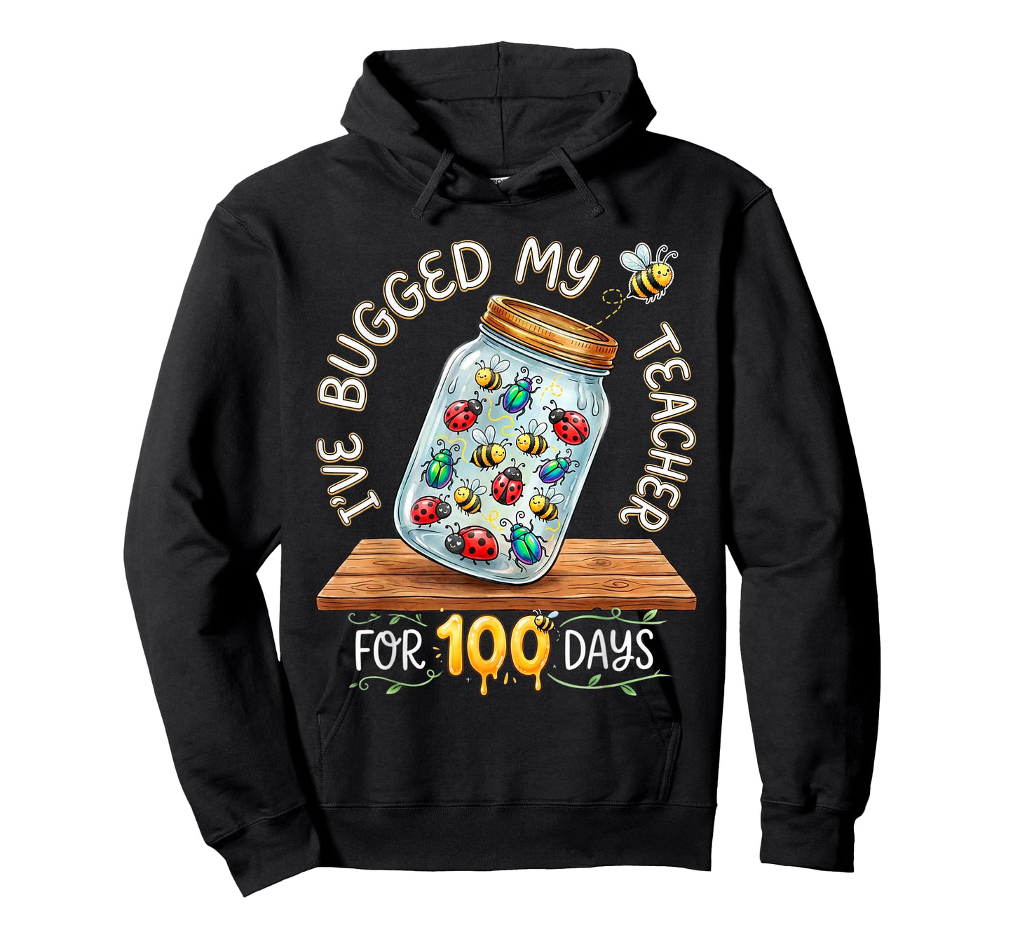 I've Bugged My Teacher for 100 Days of School T-Shirt