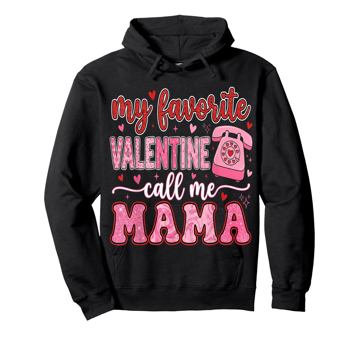 My Favorite Valentine Call Me Mama Valentines Mom Mother T-Shirt